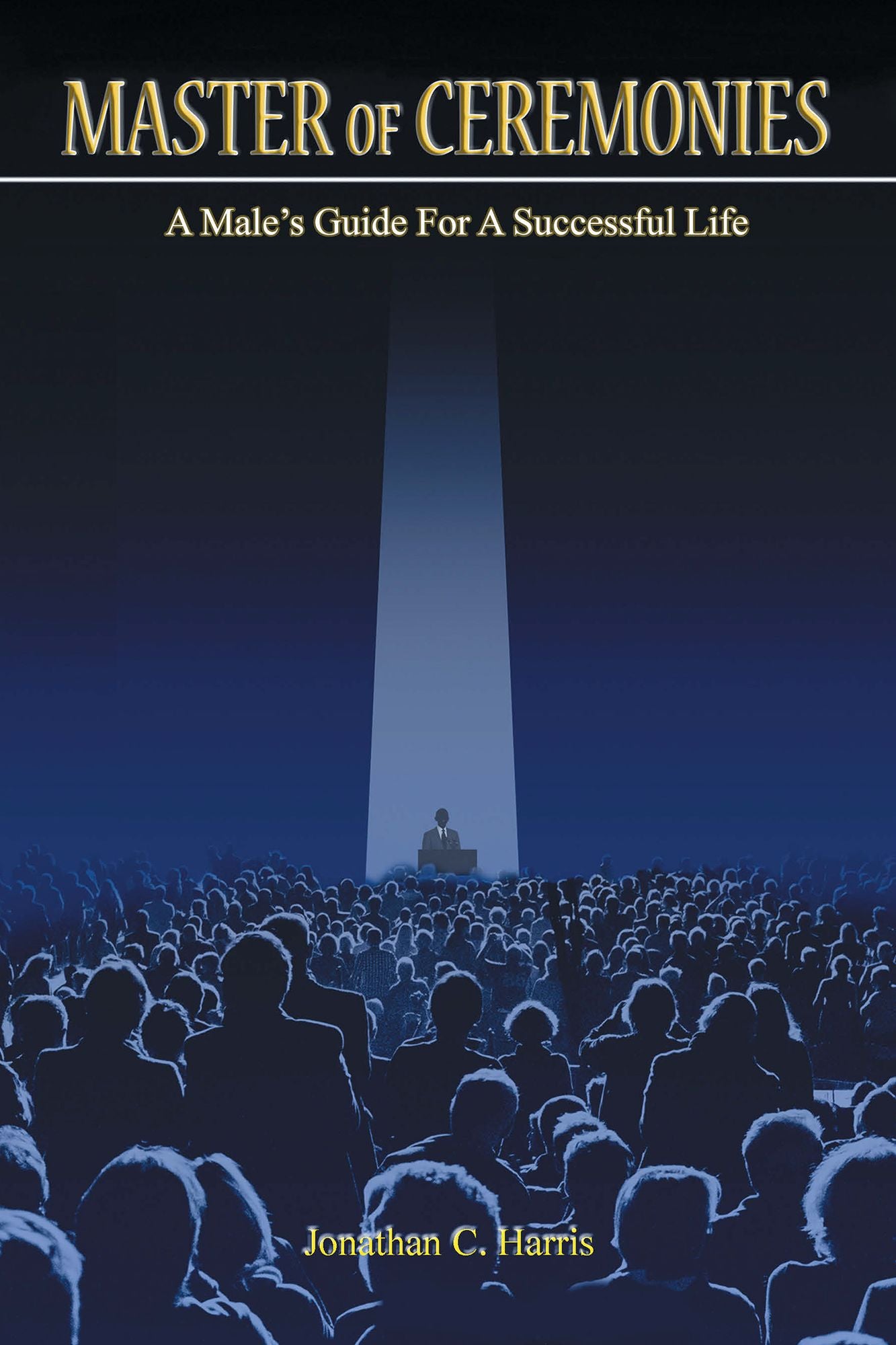 Master of Ceremonies: A Male's Guide for a Successful Life