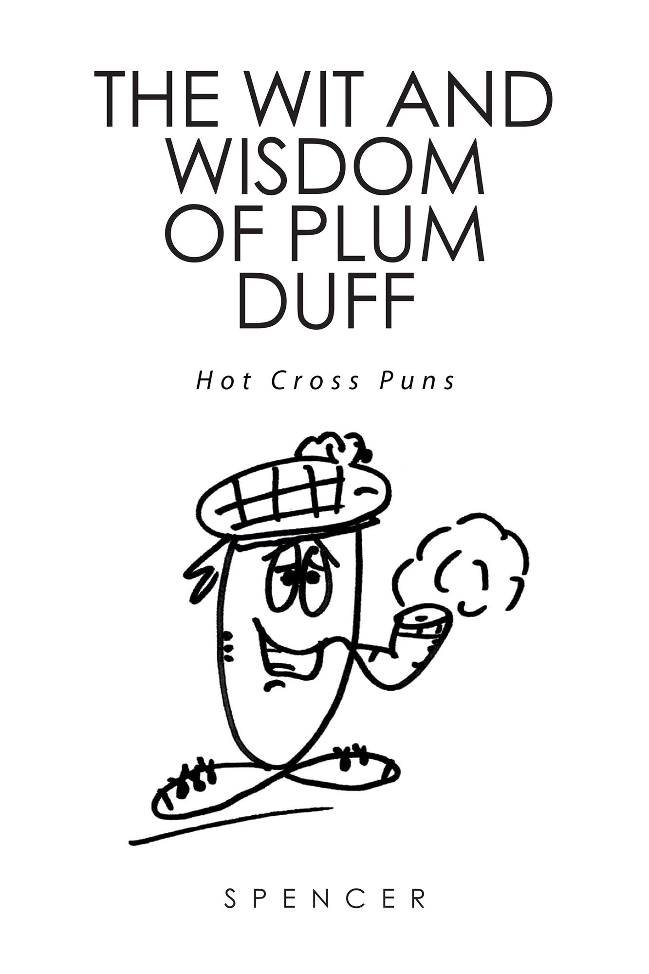 The Wit and Wisdom of Plum Duff: Hot Cross Puns