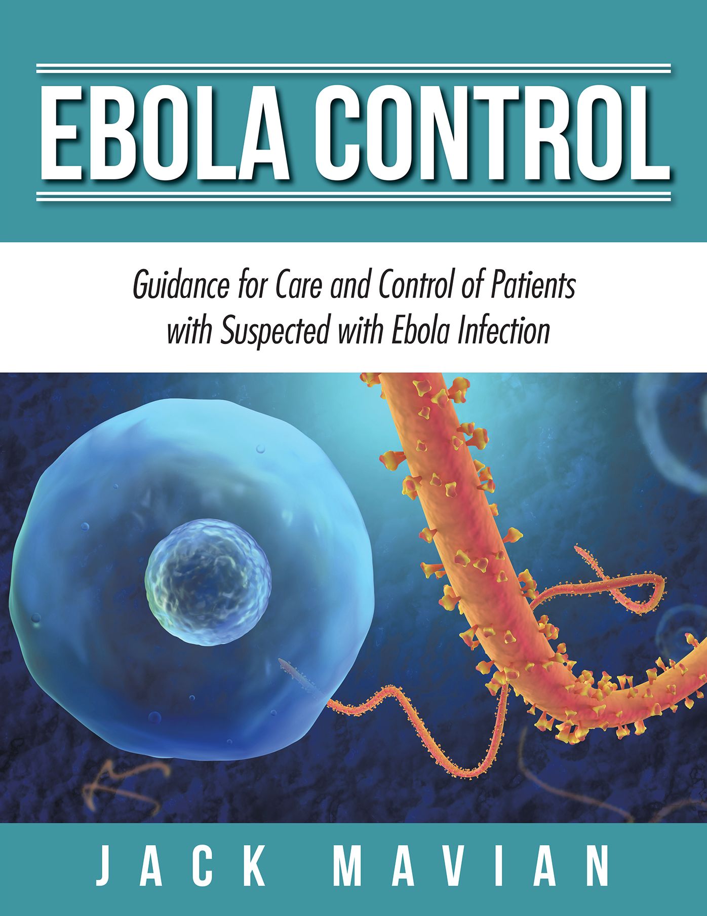 Ebola Control: Guidance for Care and Control of Patients with Suspected with Ebola Infection (PagePerfect NOOK Book)