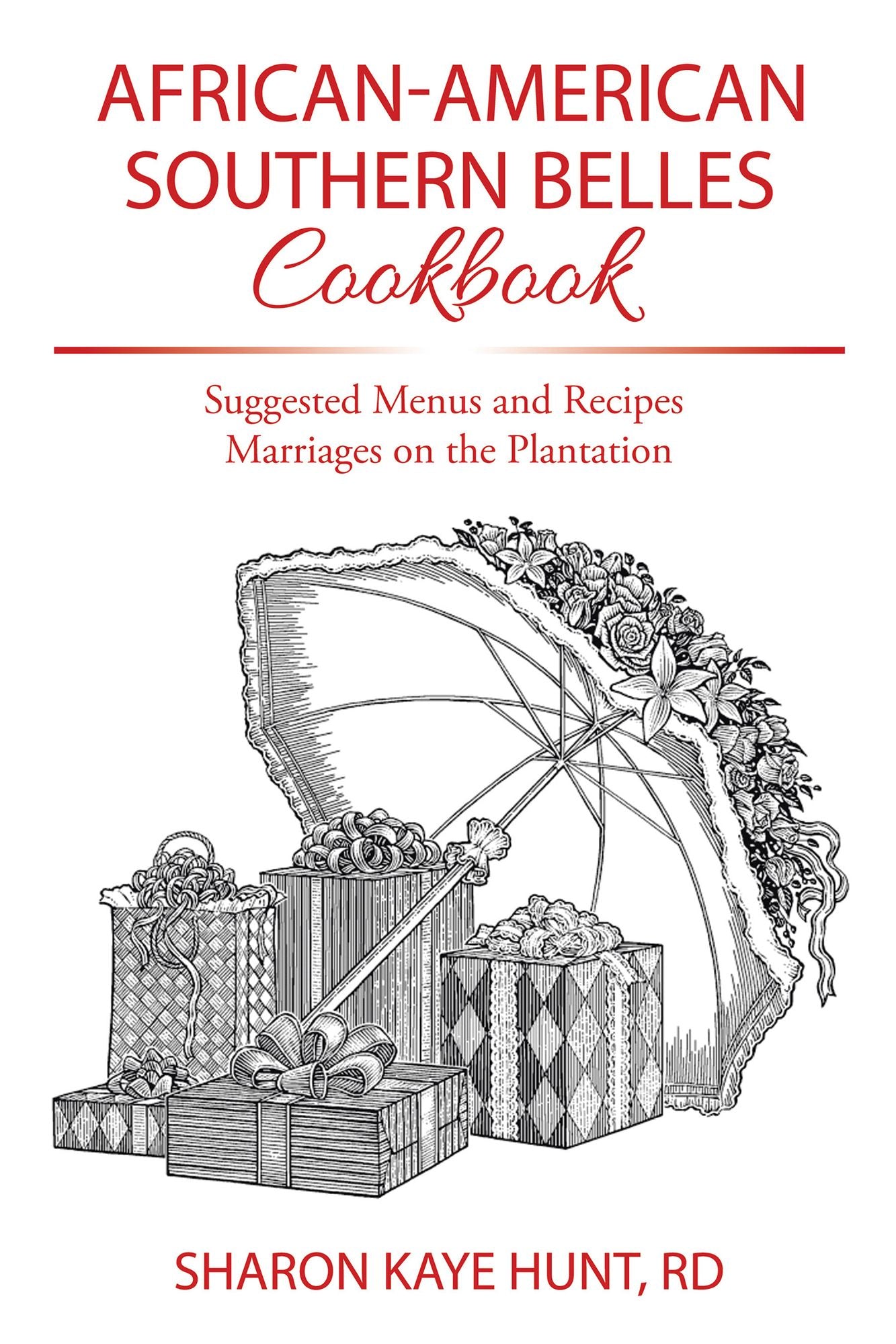 African-American Southern Belles Cookbook: Suggested Menus and Recipes Marriages on the Plantation