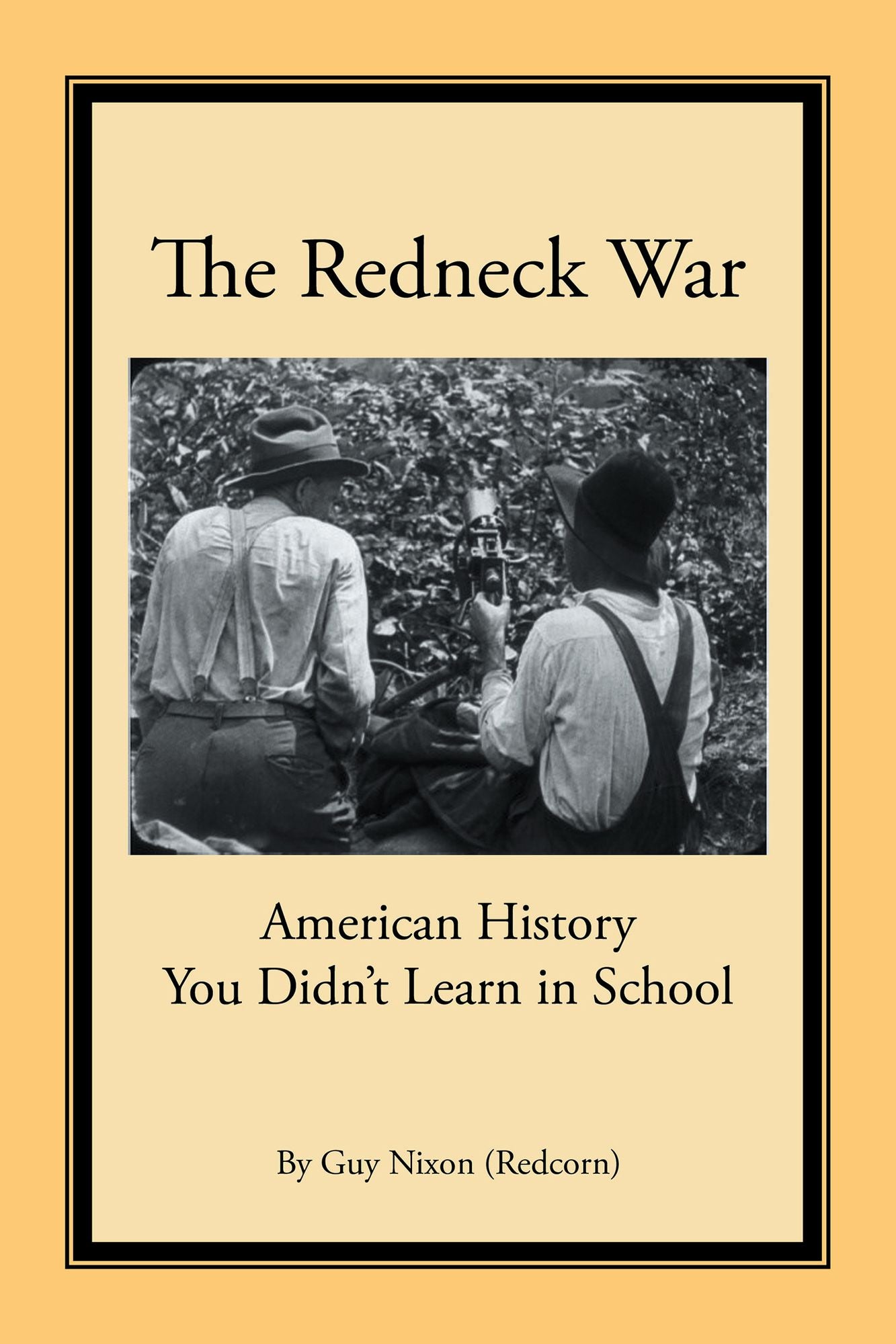 The Redneck War: American History You Didnt Learn in School (PagePerfect NOOK Book)