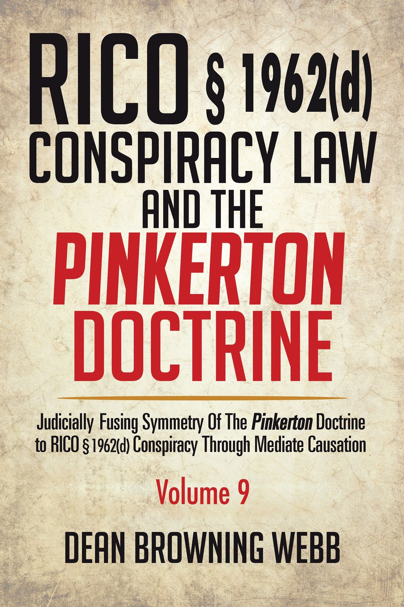 RICO 1962(D) Conspiracy Law and the Pinkerton Doctrine: Judicially Fusing Symmetry of the Pinkerton Doctrine to RICO 1962(D) Conspiracy Through Mediate Causation