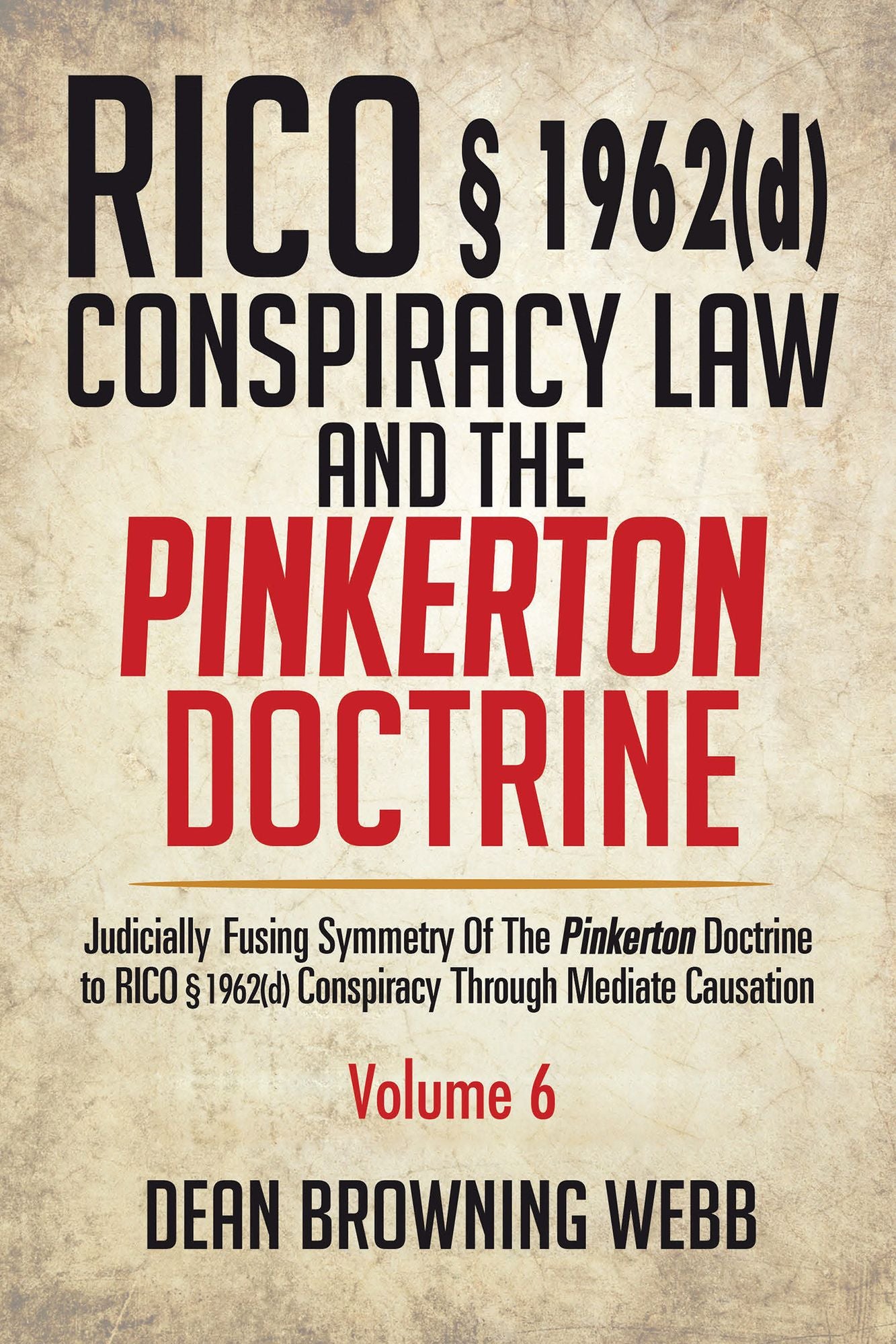 RICO 1962(D) Conspiracy Law and the Pinkerton Doctrine: Judicially Fusing Symmetry of the Pinkerton Doctrine to RICO 1962(D) Conspiracy Through Mediate Causation