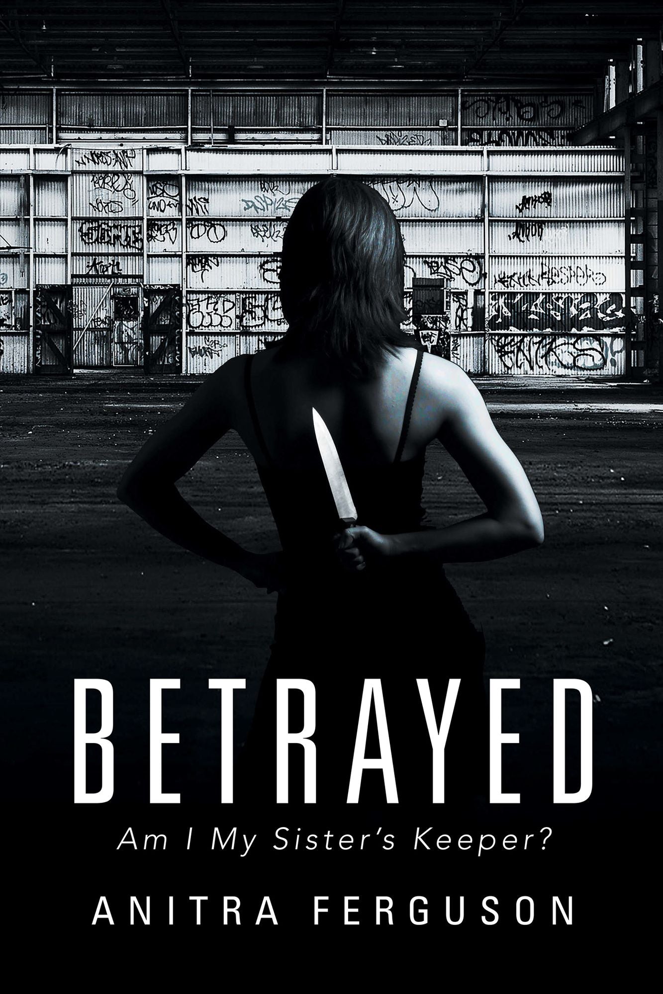 Betrayed: Am I My Sisters Keeper?