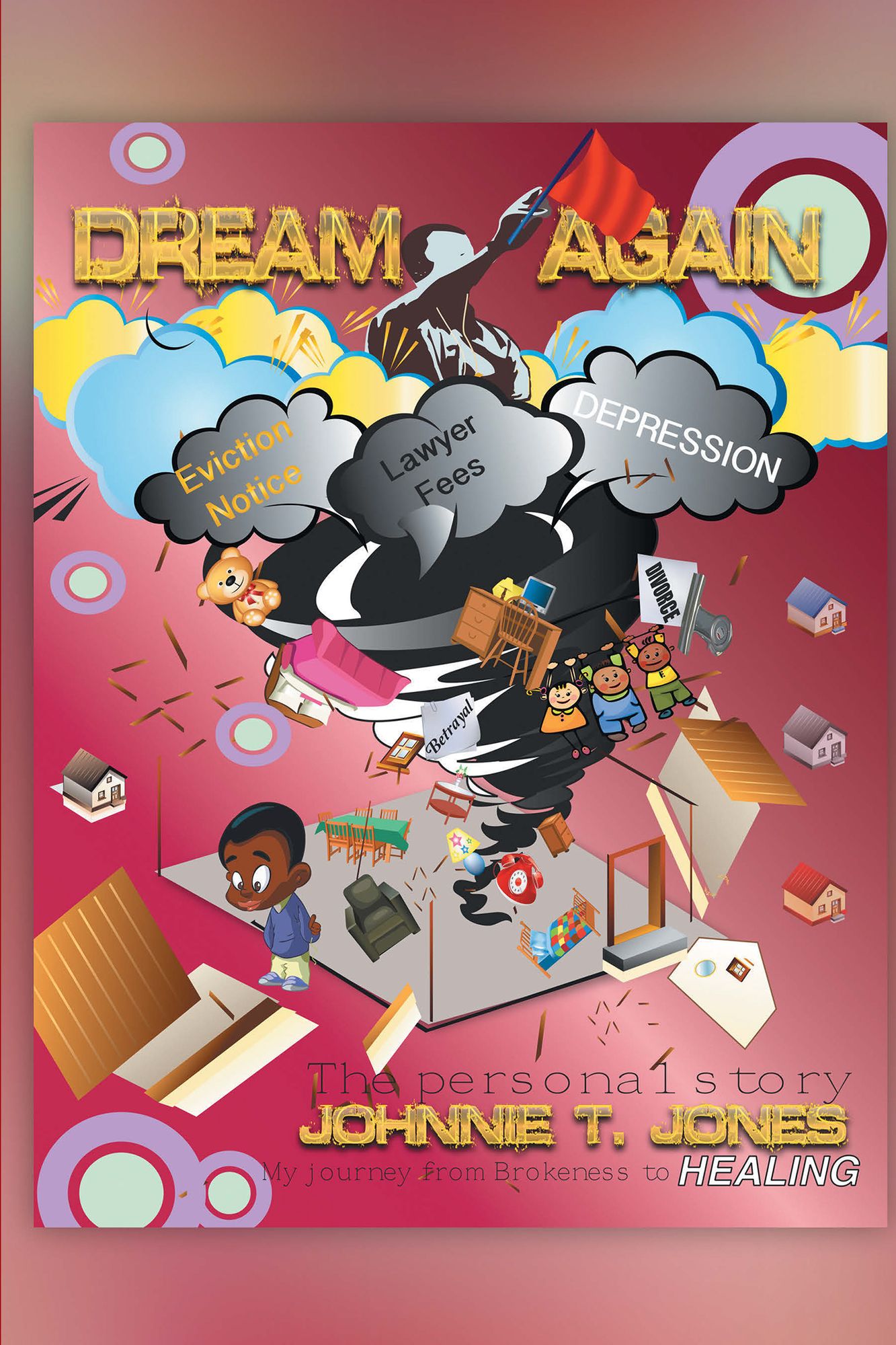 Dream Again My Journey from Brokeness to HEALING