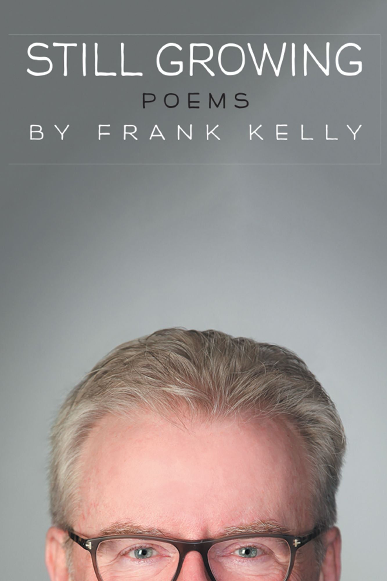STILL GROWING: Poems