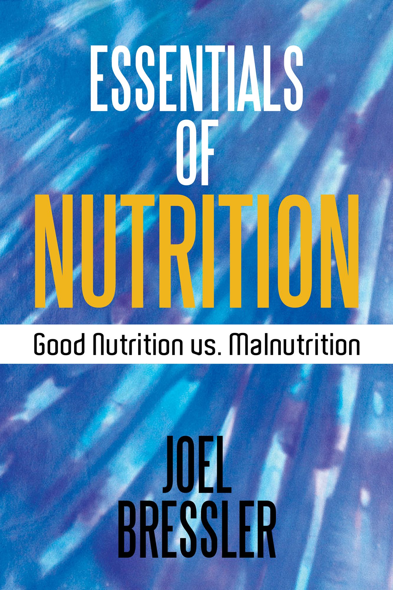 Essentials of Nutrition: Good Nutrition Vs. Malnutrition