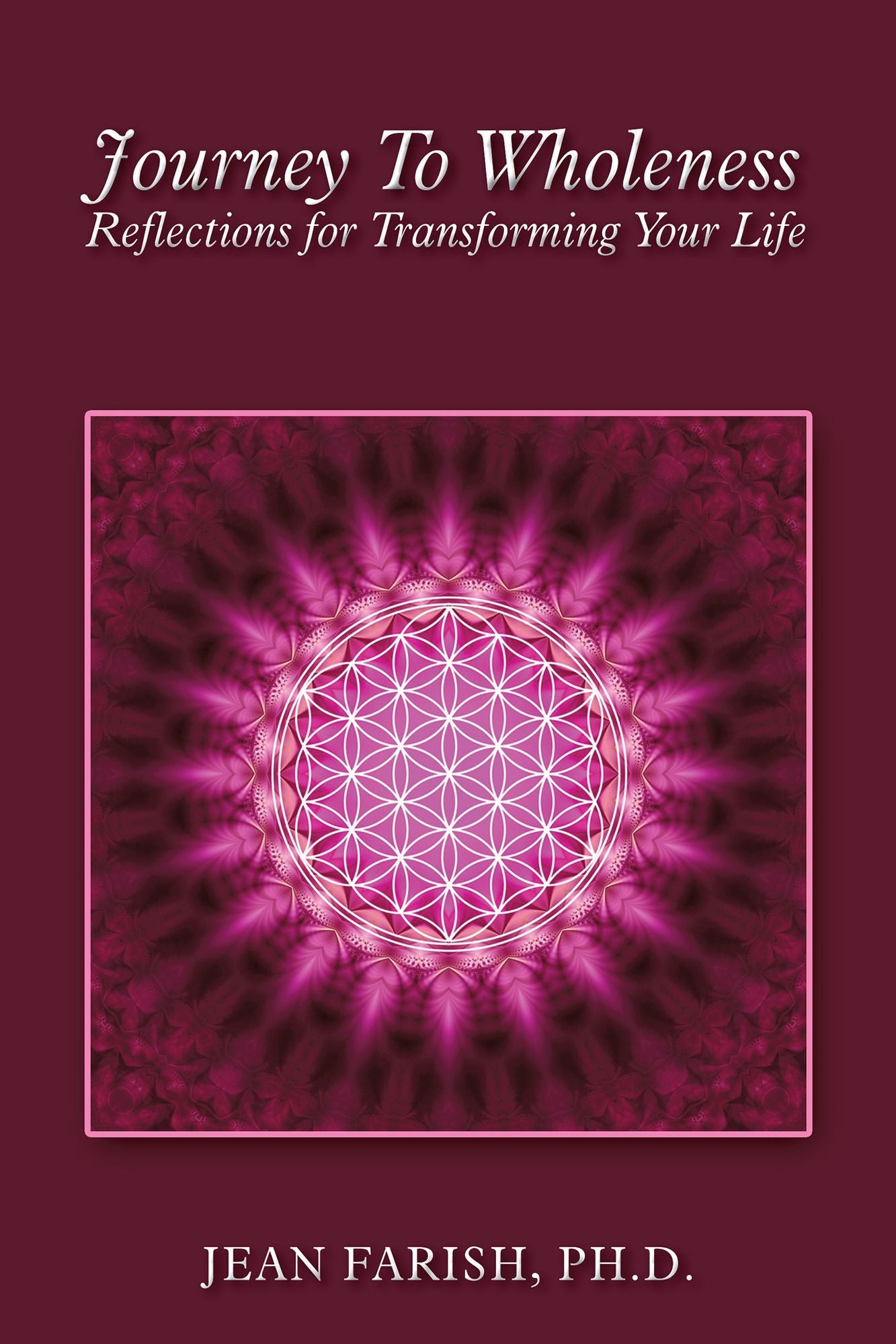 Journey to Wholeness Reflections for Transforming Your Life