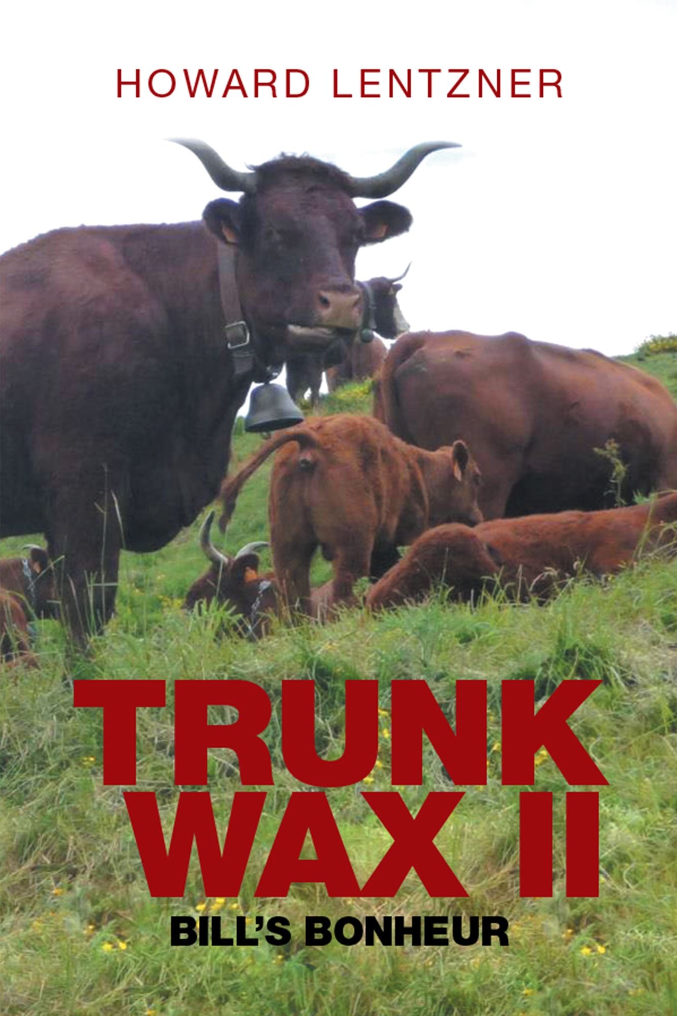 Trunkwax II: Bill's Bonheur