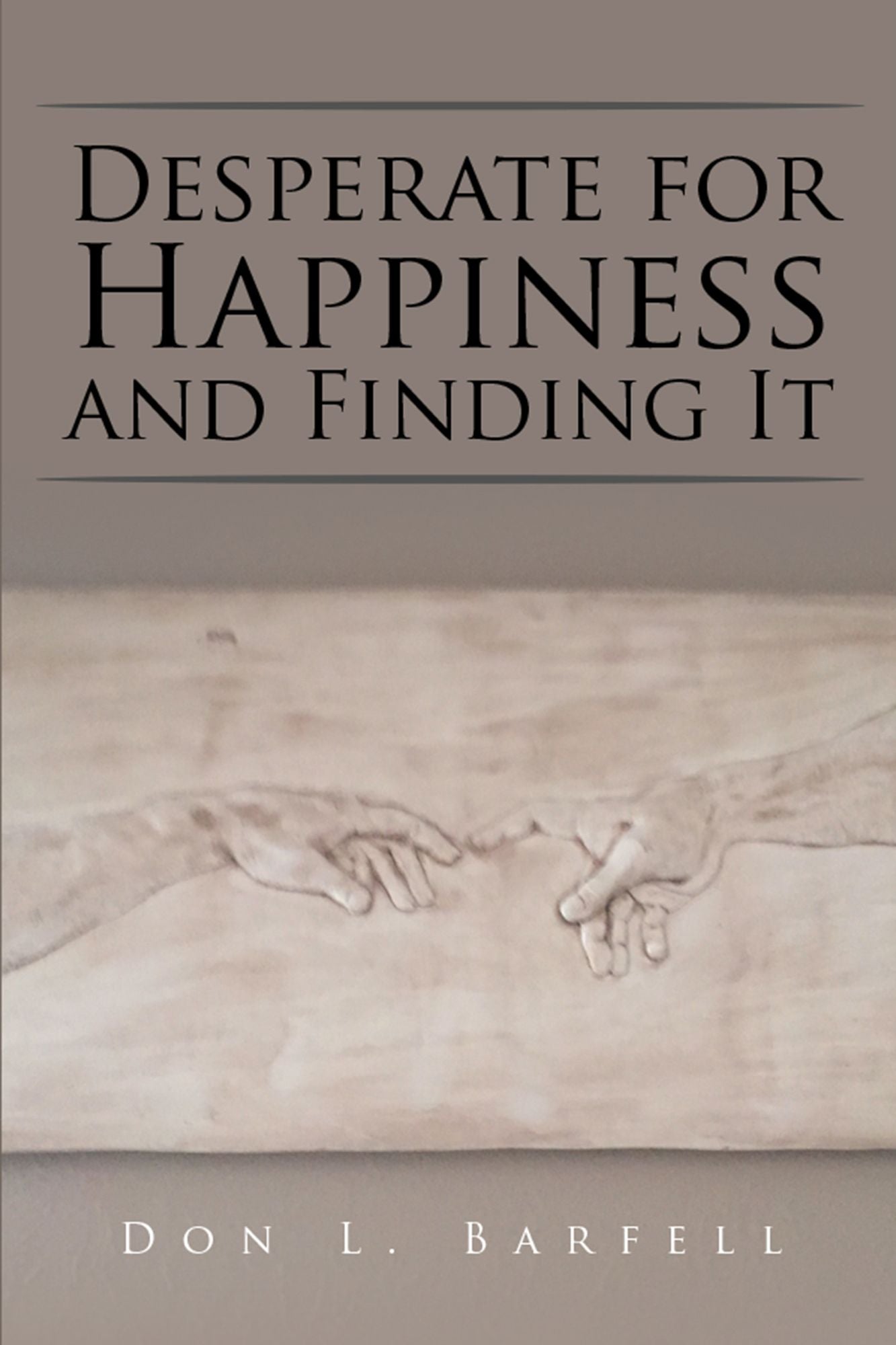 Desperate for Happiness and Finding It