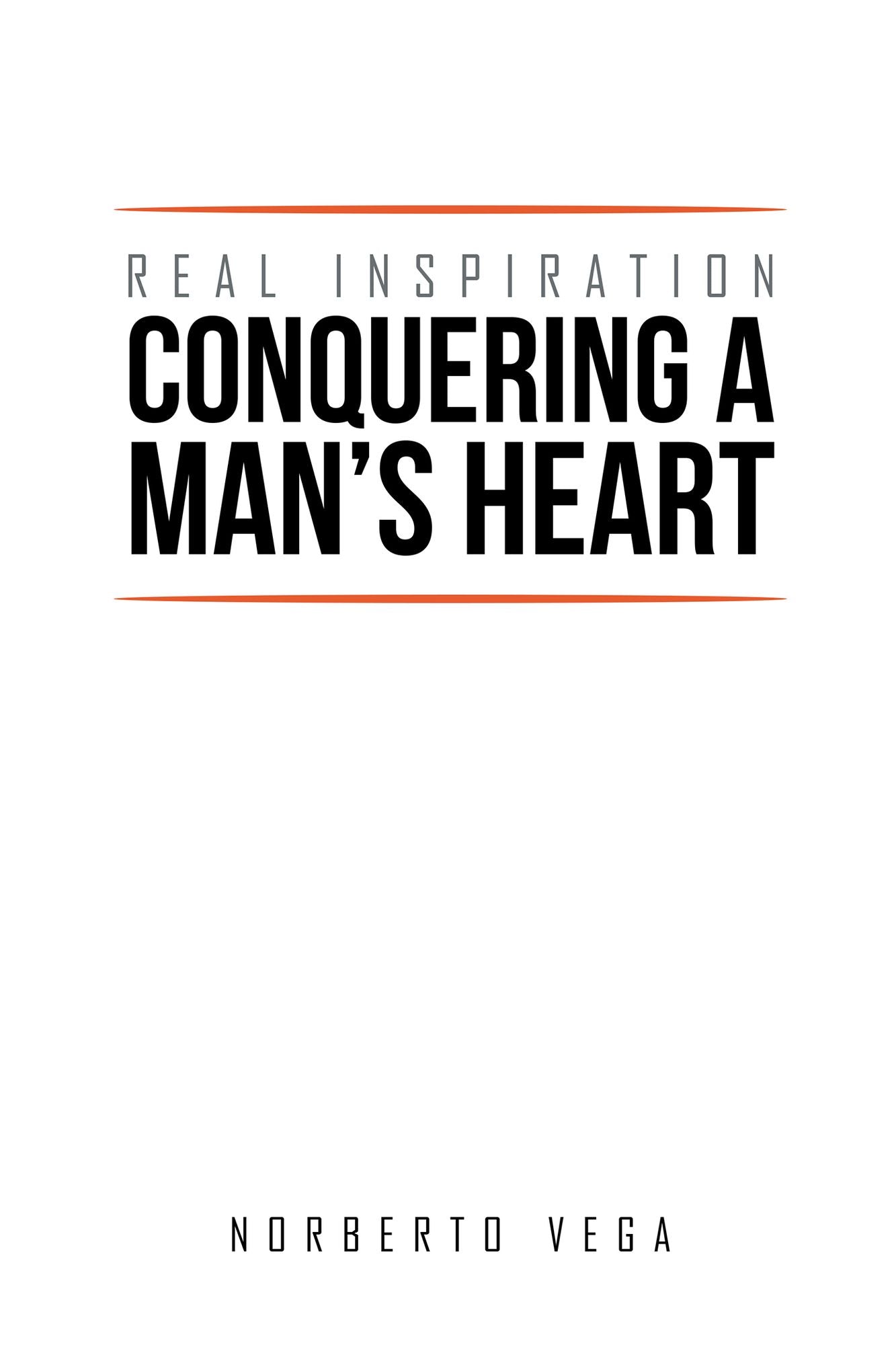 Real Inspiration Conquering a Mans Heart
