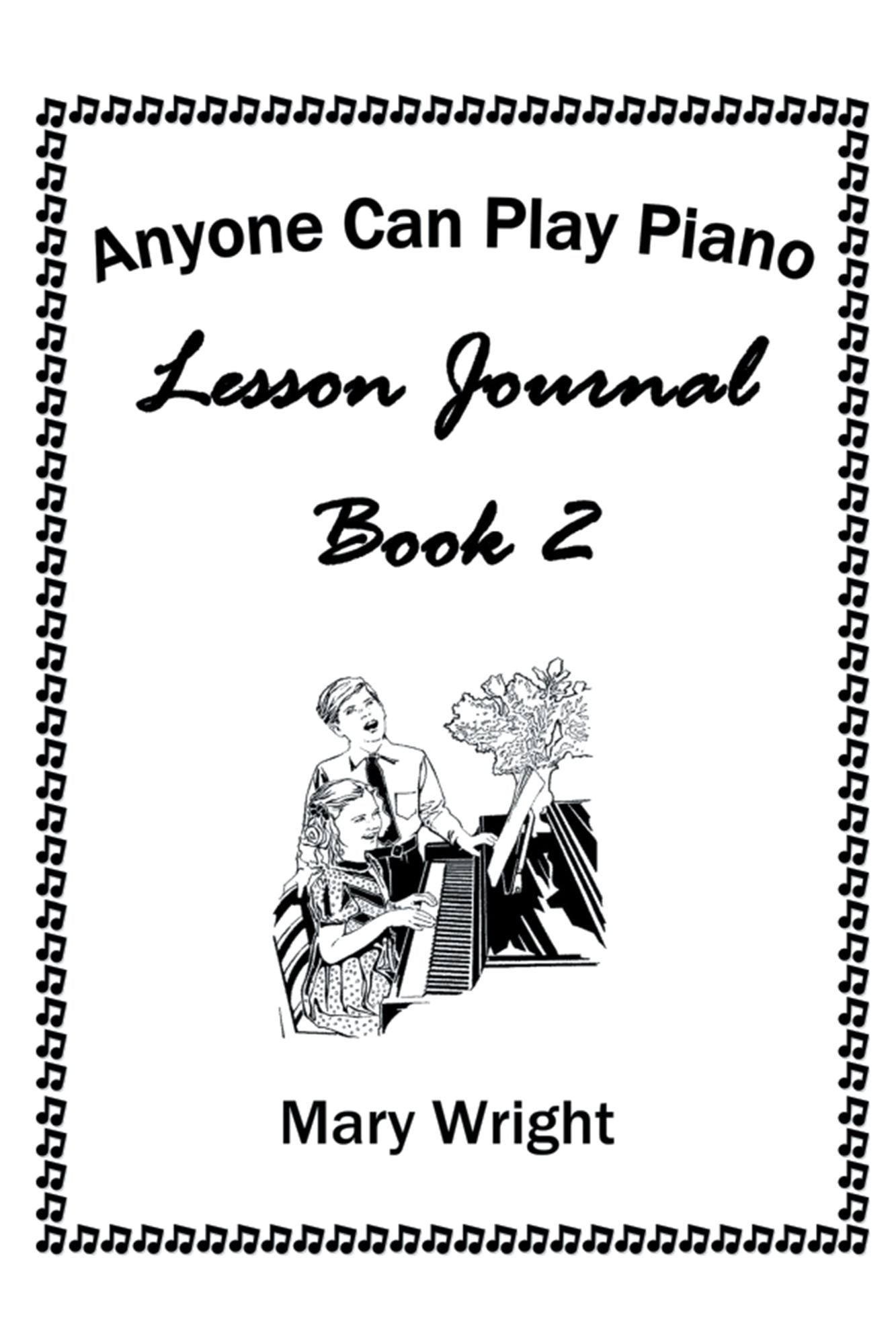 Anyone Can Play Piano: Lesson Journal Book Two