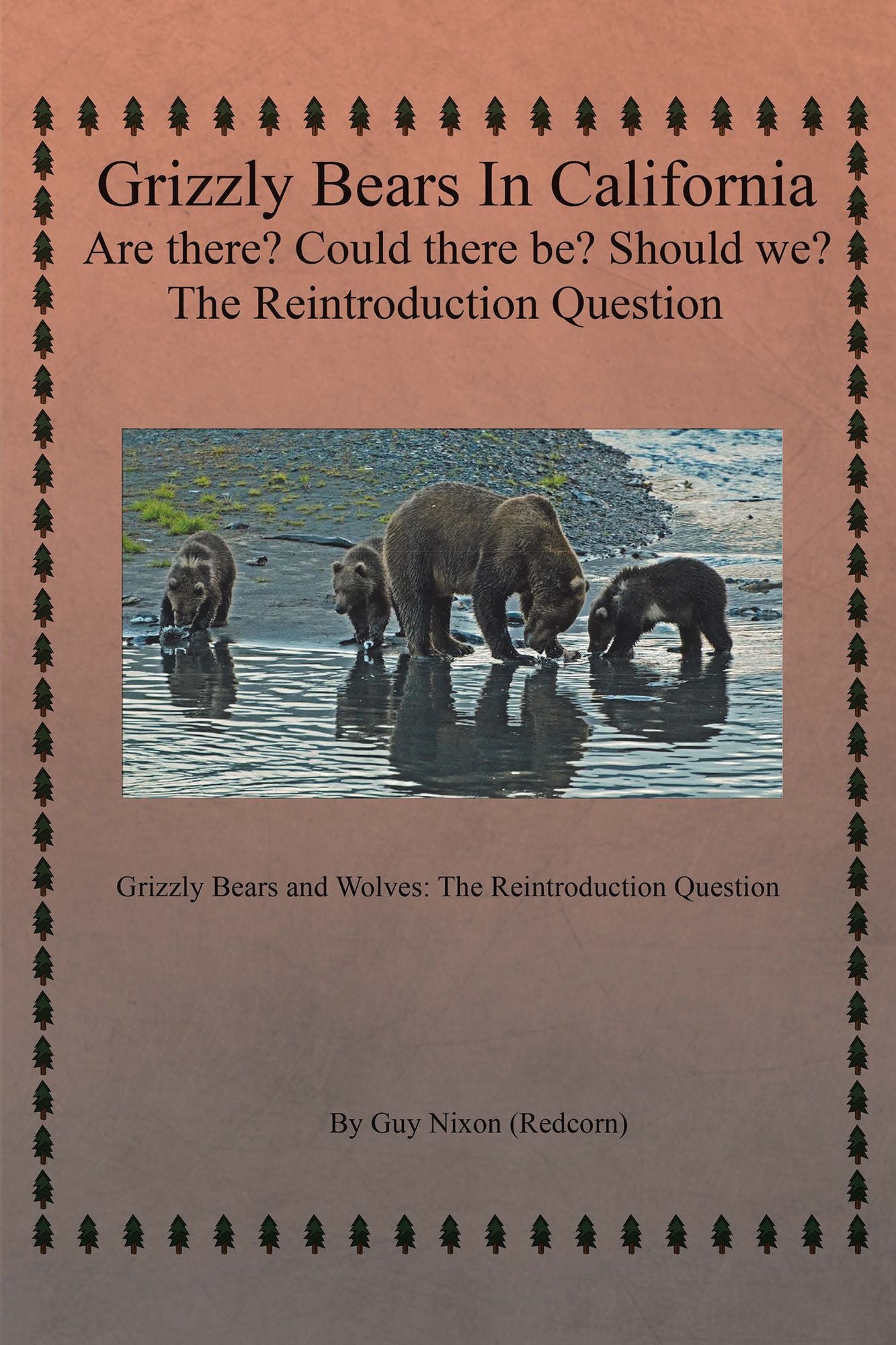 Grizzly Bears in California Are There? Could There Be? Should We? the Reintroduction Question: Grizzly Bears and Wolves: the Reintroduction Question (PagePerfect NOOK Book)
