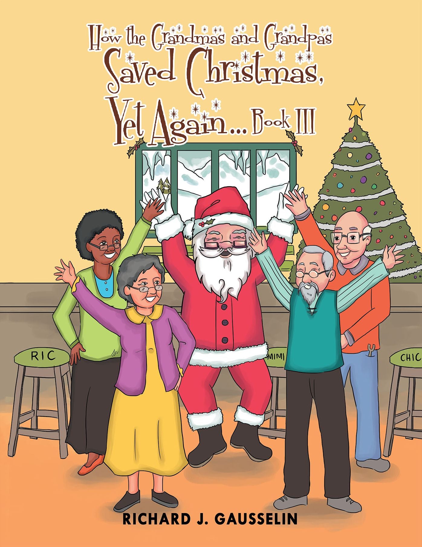 How the Grandmas and Grandpas Saved Christmas, yet Again Book III