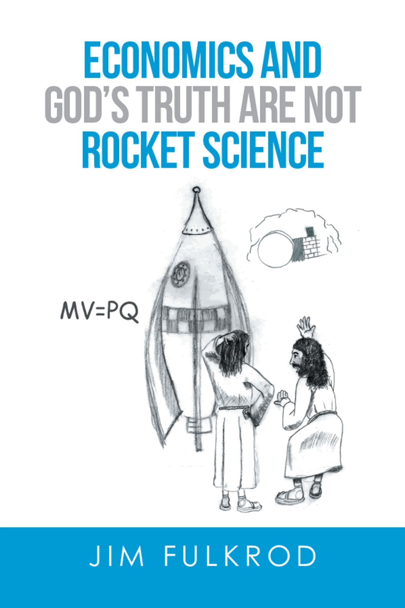 Economics and Gods Truth Are Not Rocket Science
