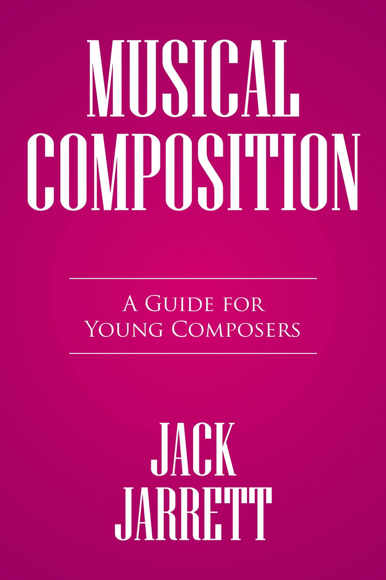 Musical Composition: A Guide for Young Composers