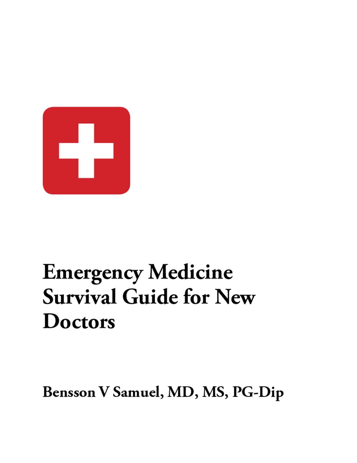 Emergency Medicine Survival Guide: Emergency Medicine Survival Guide for New Doctors
