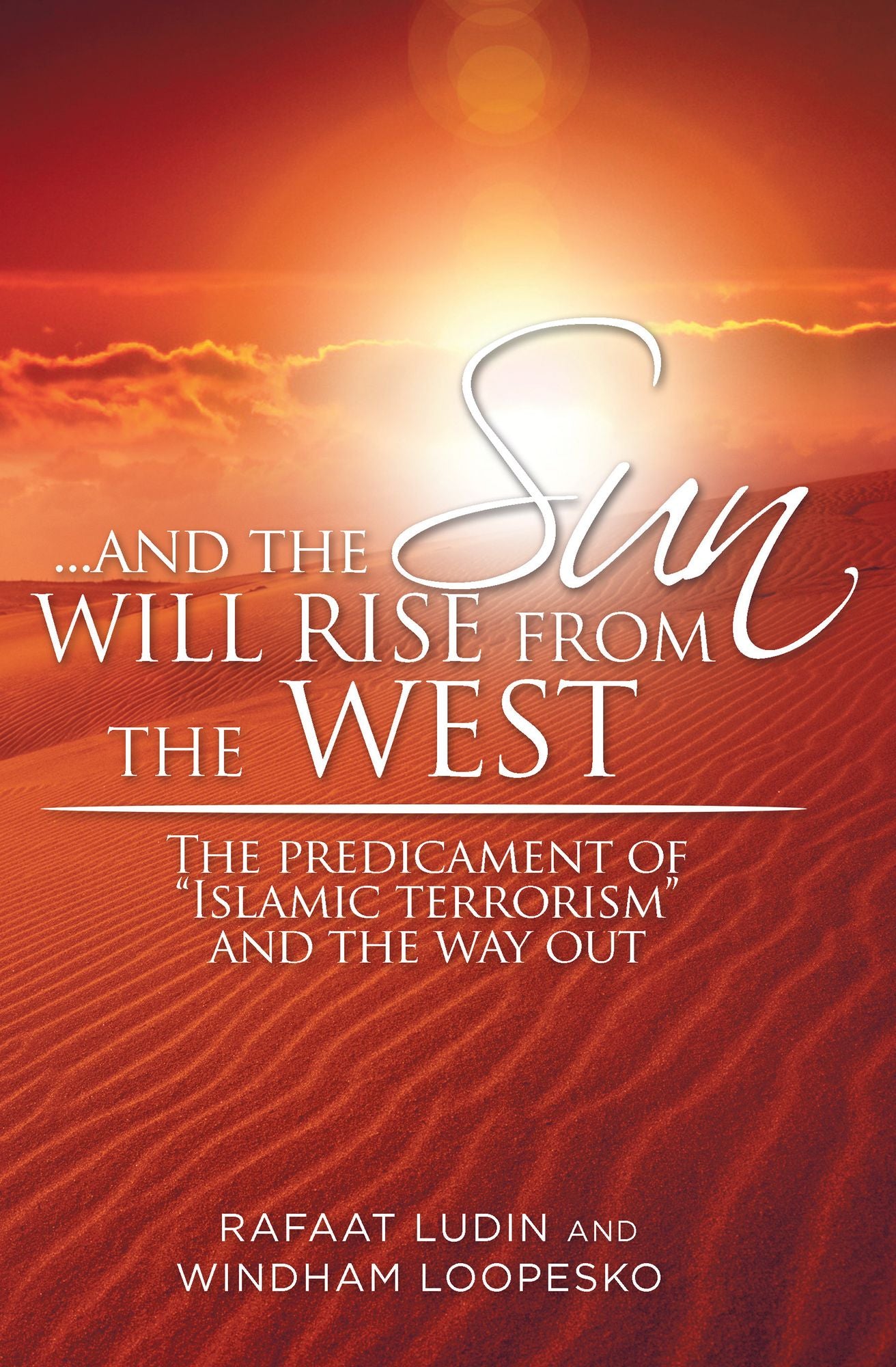 . . . and the Sun Will Rise from the West: The Predicament of "Islamic Terrorism" and the Way Out