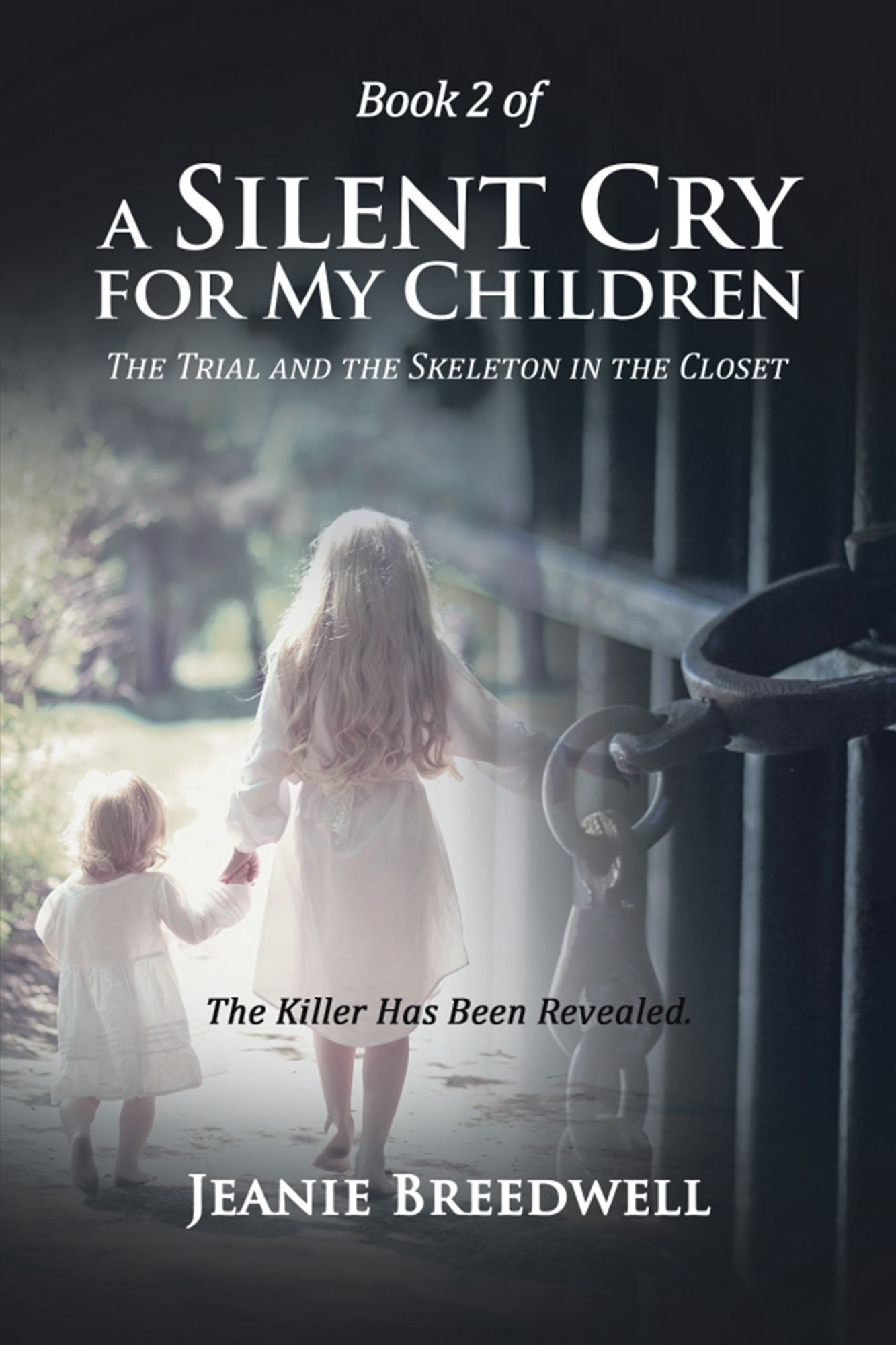 Book 2 of a Silent Cry for My Children: The Trial and the Skeleton in the Closet