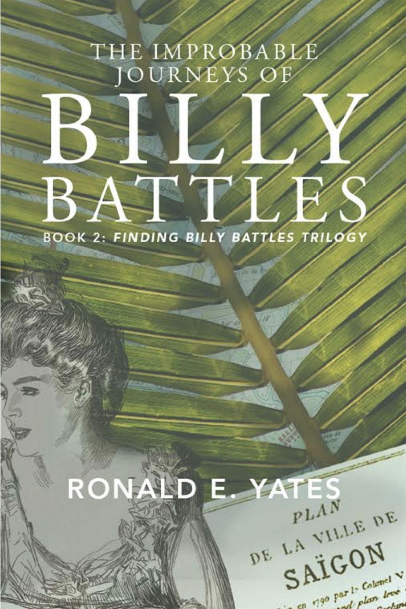 The Improbable Journeys of Billy Battles: Book 2, Finding Billy Battles Trilogy