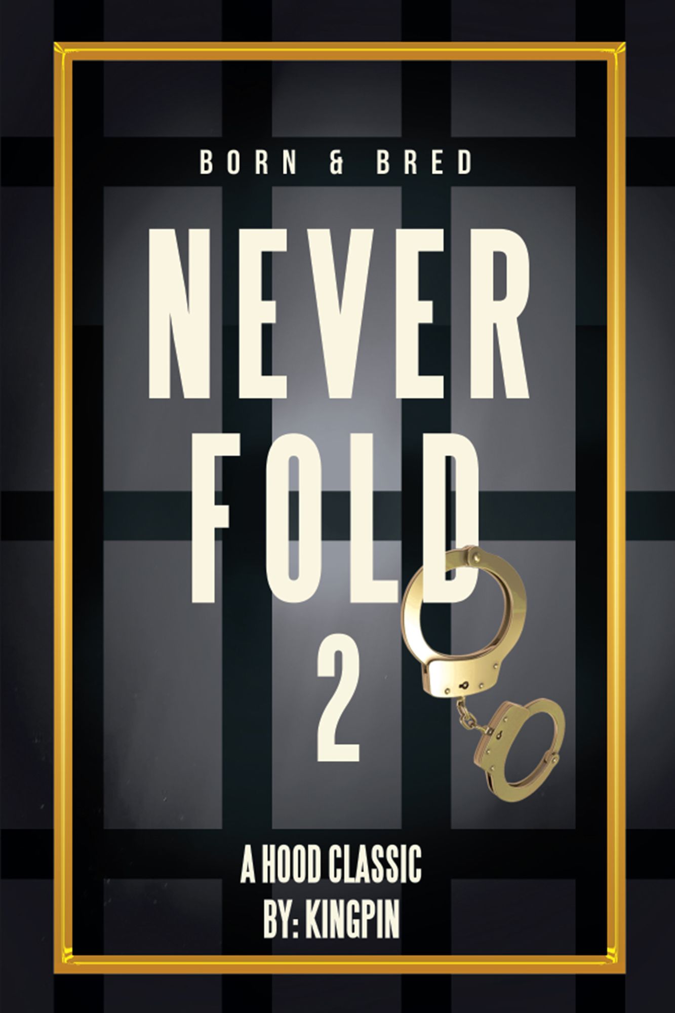 Never Fold 2: Born & Bred