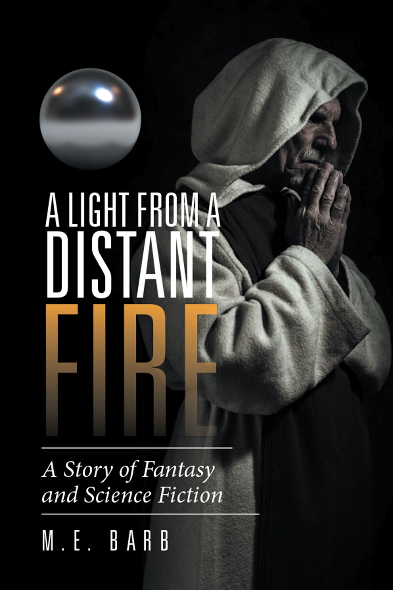 A Light from a Distant Fire: A Story of Fantasy and Science Fiction