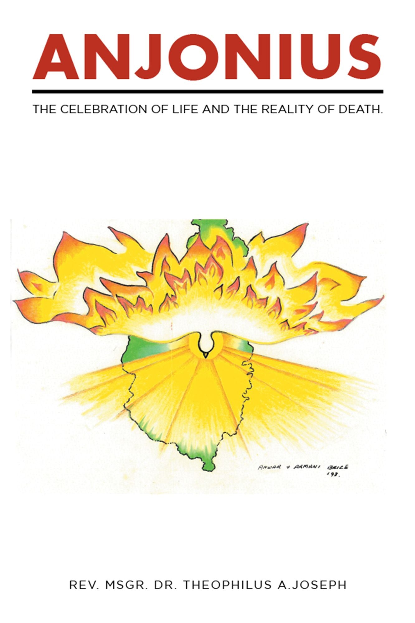 ANJONIUS: The Celebration of Life and the Reality of Death.