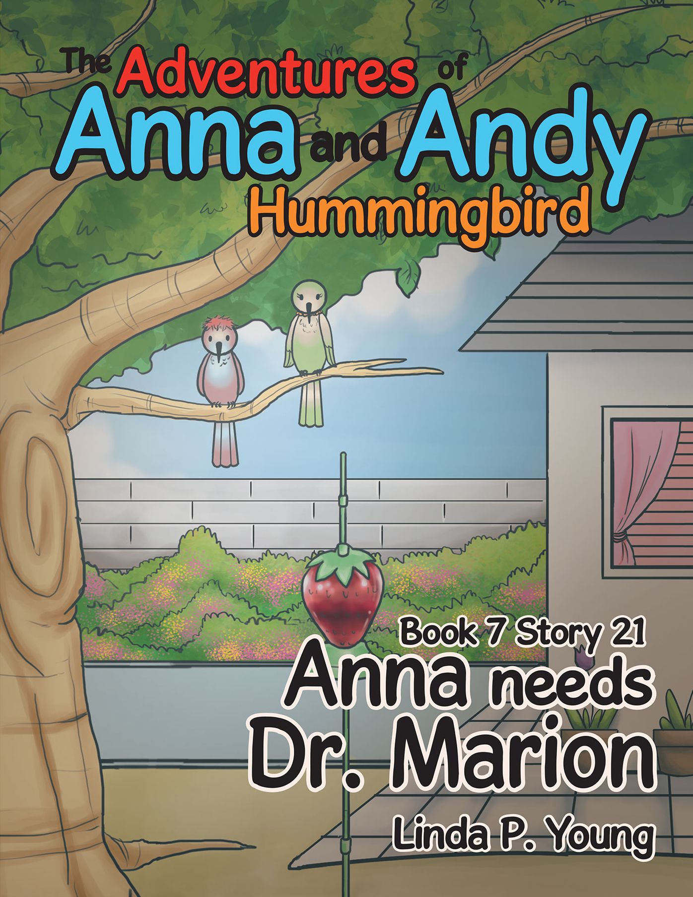 The Adventures of Anna and Andy Hummingbird: Anna Needs Dr. Marion