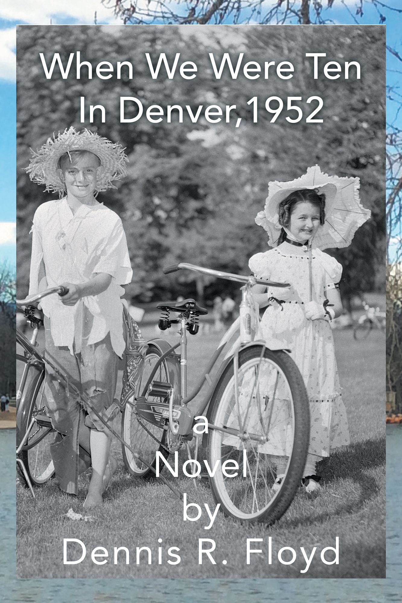 When We Were Ten: In Denver, 1952 a Novel