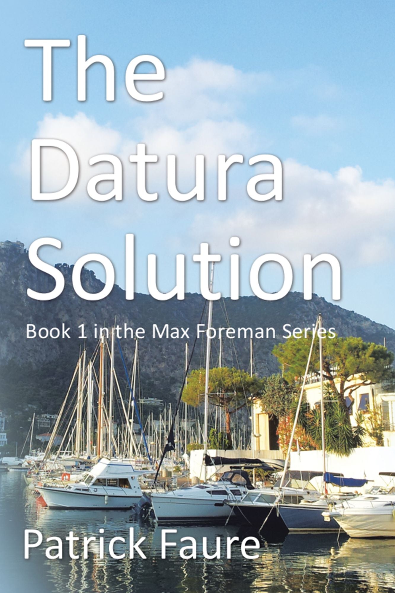 The Datura Solution: Book 1 in the Max Foreman Series