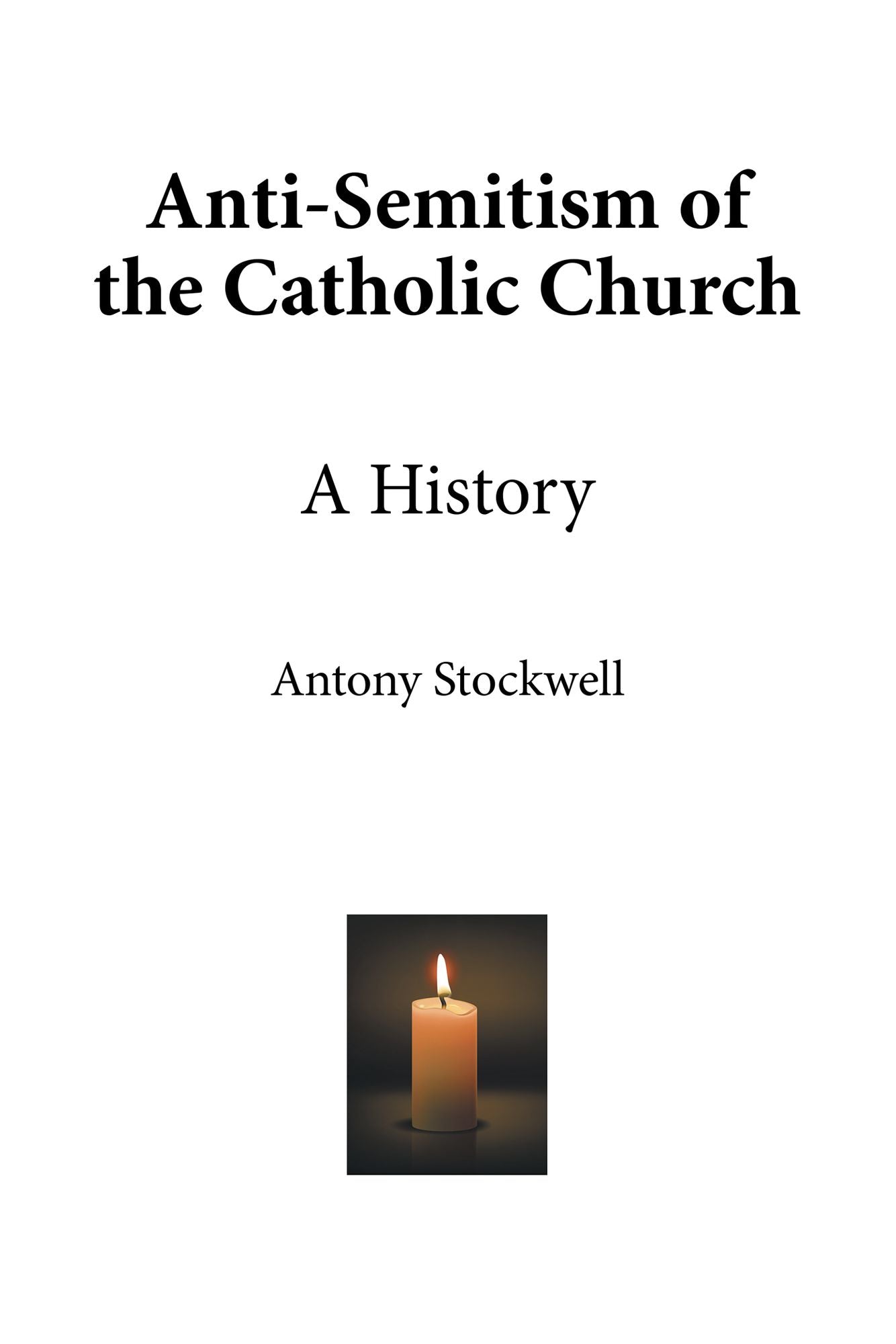 Anti-Semitism of the Catholic Church: A History