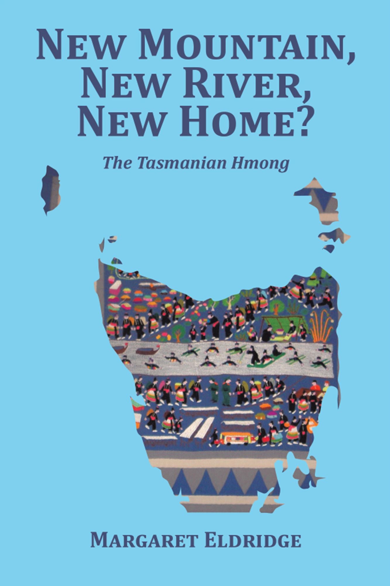 New Mountain, New River, New Home?: The Tasmanian Hmong
