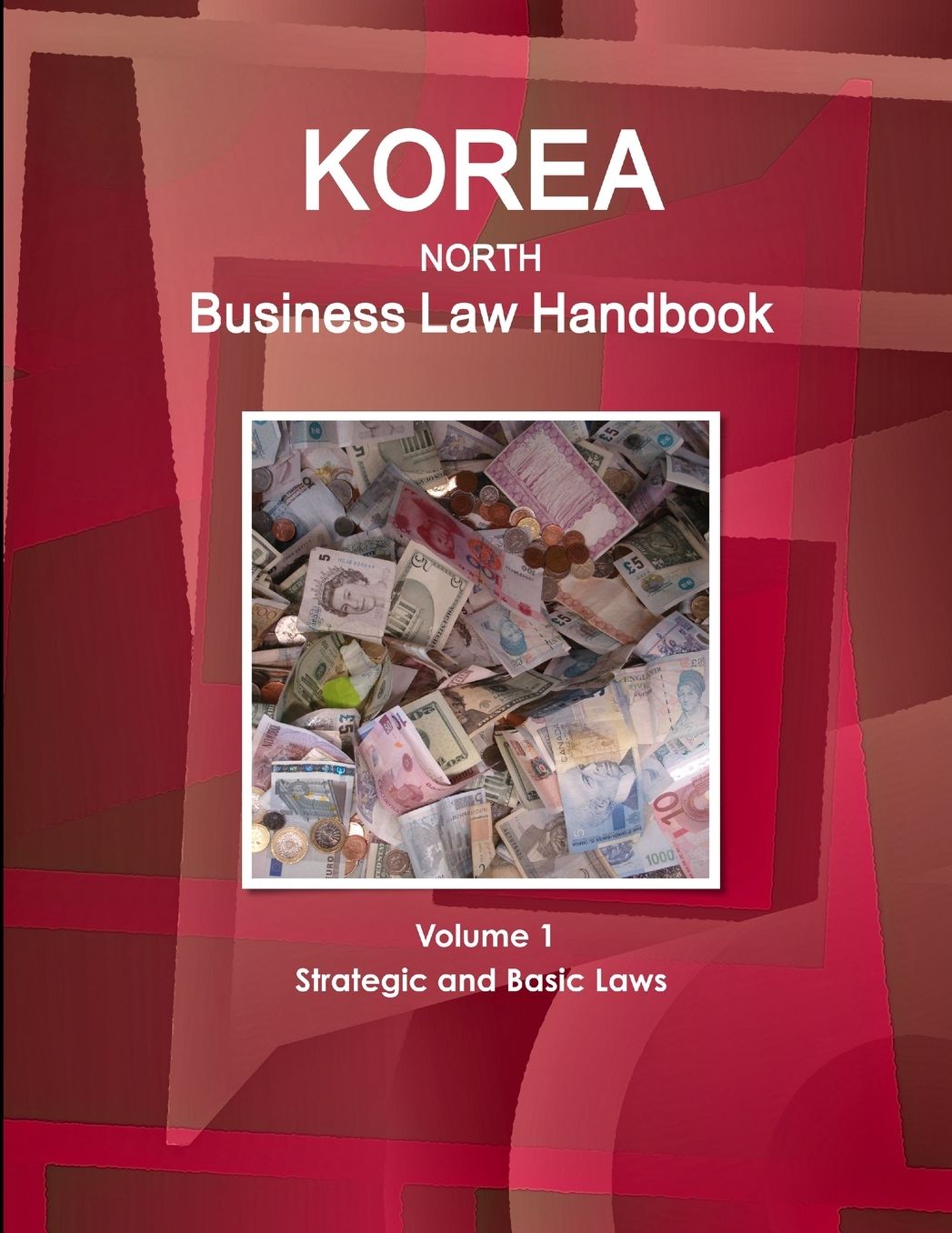 Korea North Business Law Handbook Volume 1 Strategic and Basic Laws