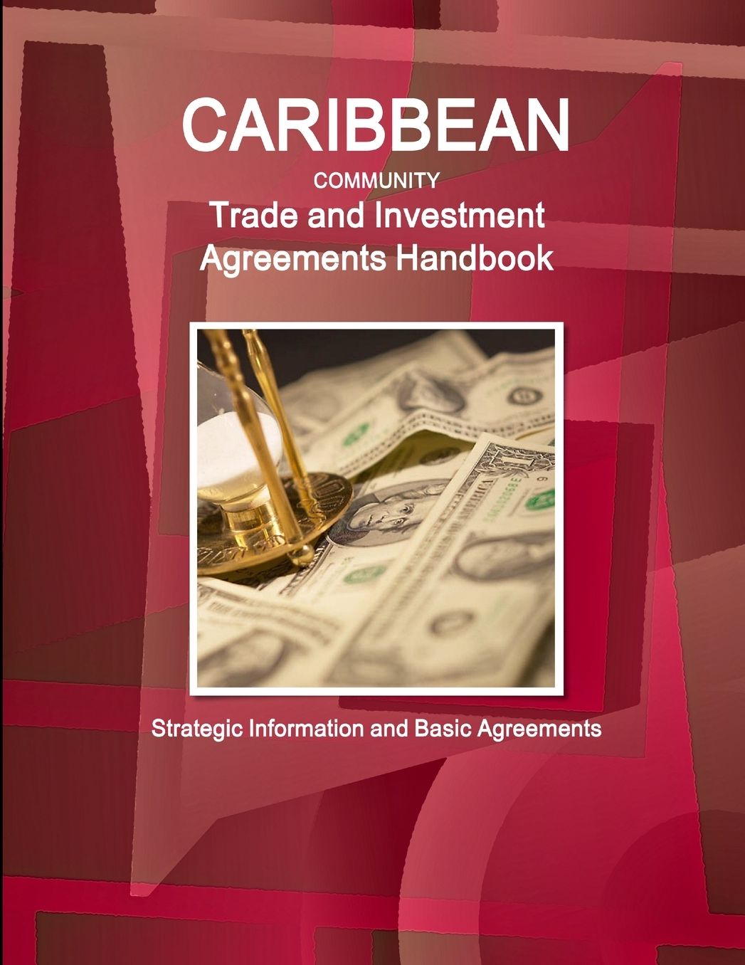 Caribbean Community Trade and Investment Agreements Handbook : Strategic Information and Basic Agreements