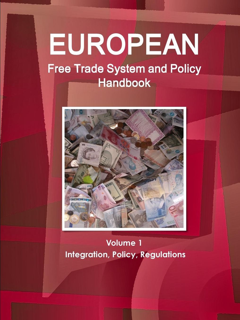 European Free Trade System and Policy Handbook : Integration, Policy, Regulations