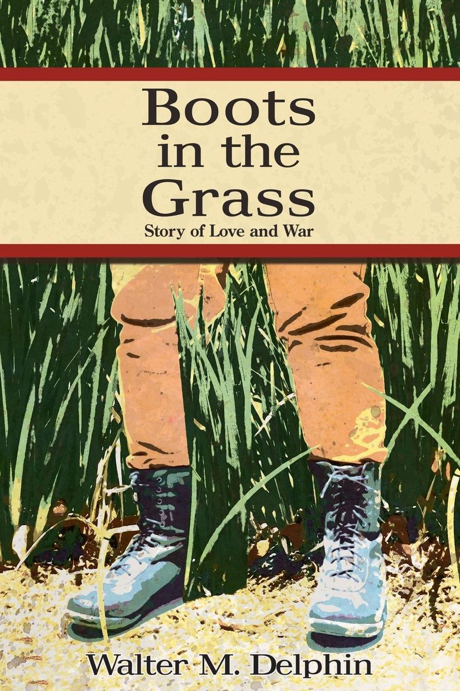Boots In The Grass: Story Of Love And War