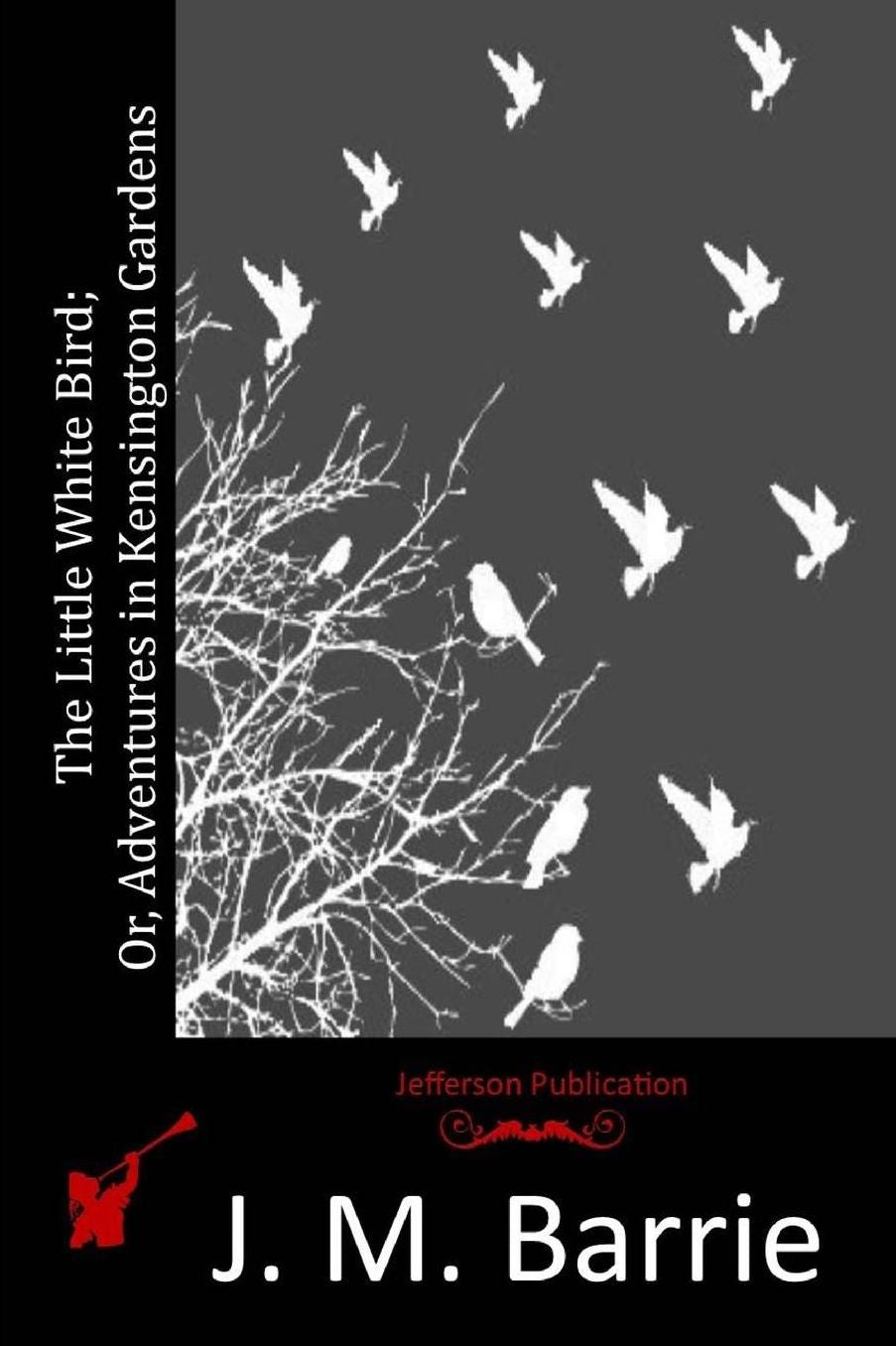 The Little White Bird; Or, Adventures in Kensington Gardens