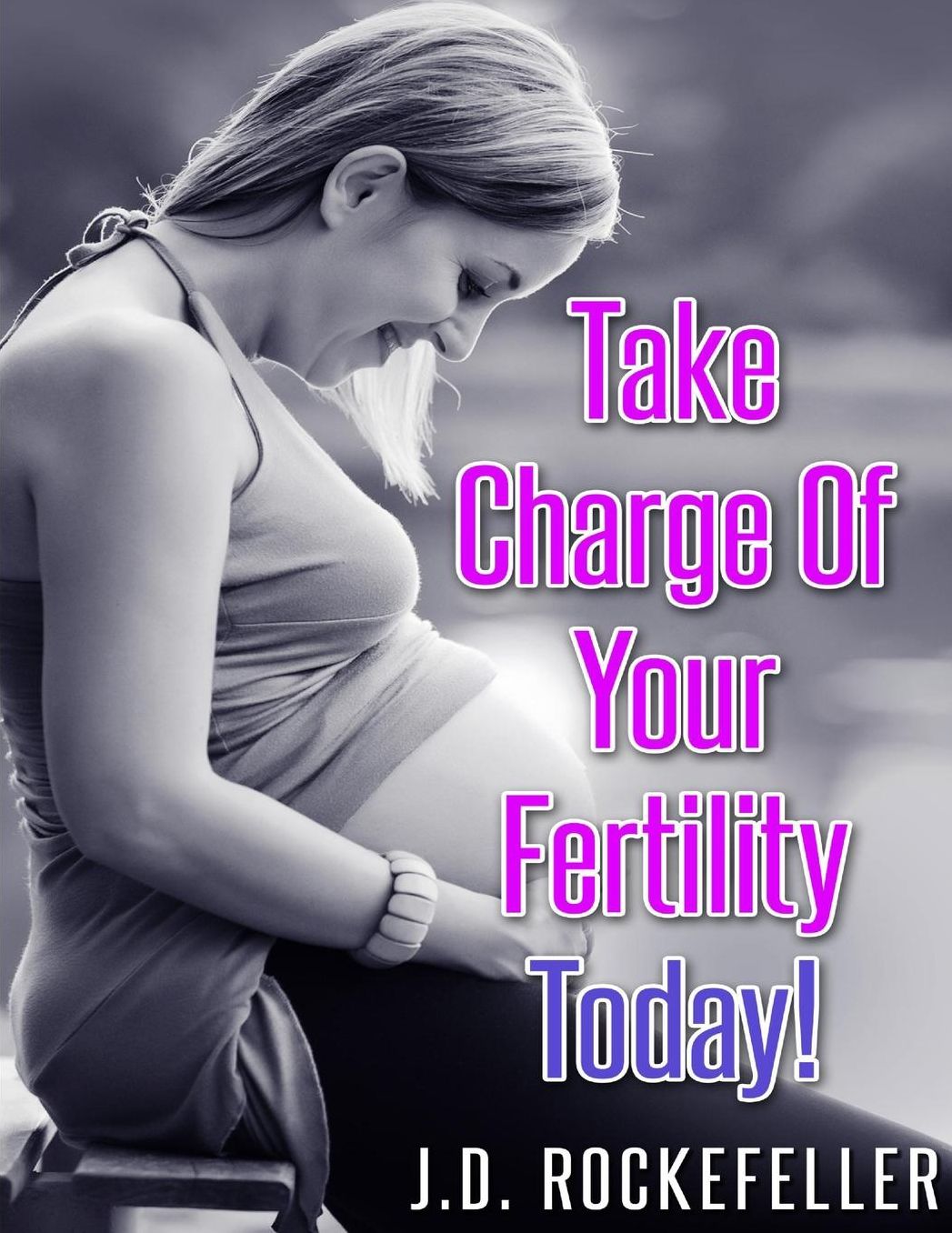 Take Charge of Your Fertility Today!