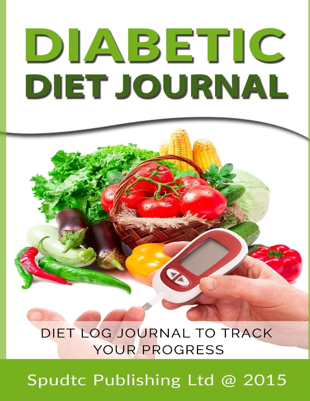 Diabetic Diet Journal: Diet Log Journal to Track Your Progress