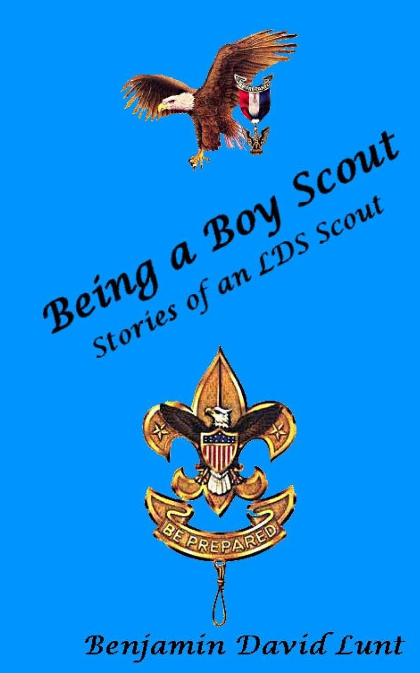 Being a Boy Scout: Stories of an LDS Scout