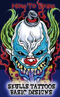 How to Draw Skulls Tattoos Basic Designs : Pencil Drawing Ideas for Absolute Beginners