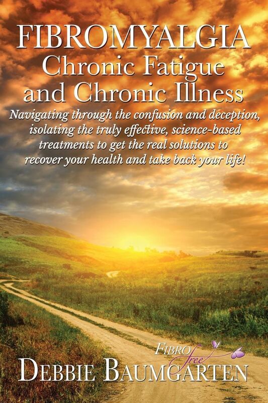 Fibromyalgia, Chronic Fatigue and Chronic Illness; Navigating through the confusion and deception, isolating the truly effective, science-based treatments to get the real solutions to recover your health and take back your life!