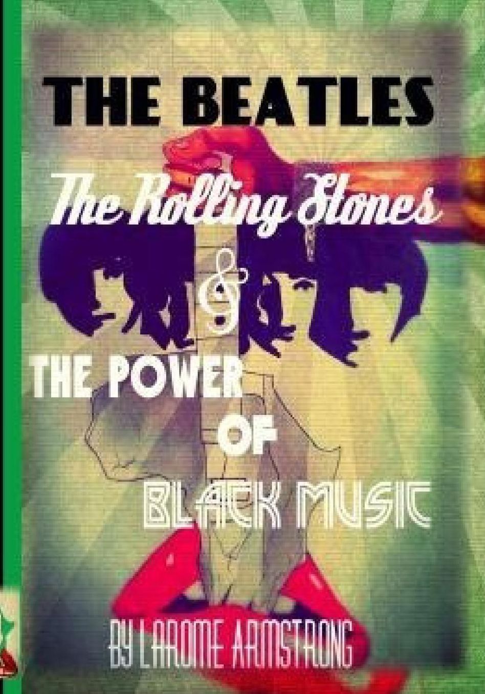 The Beatles ,The Rolling Stones & The Power Of Black Music