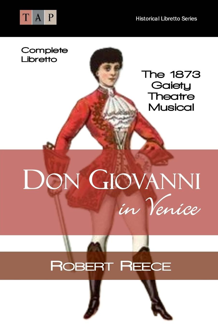 Don Giovanni in Venice: The 1873 Gaiety Theatre Musical: Complete Libretto