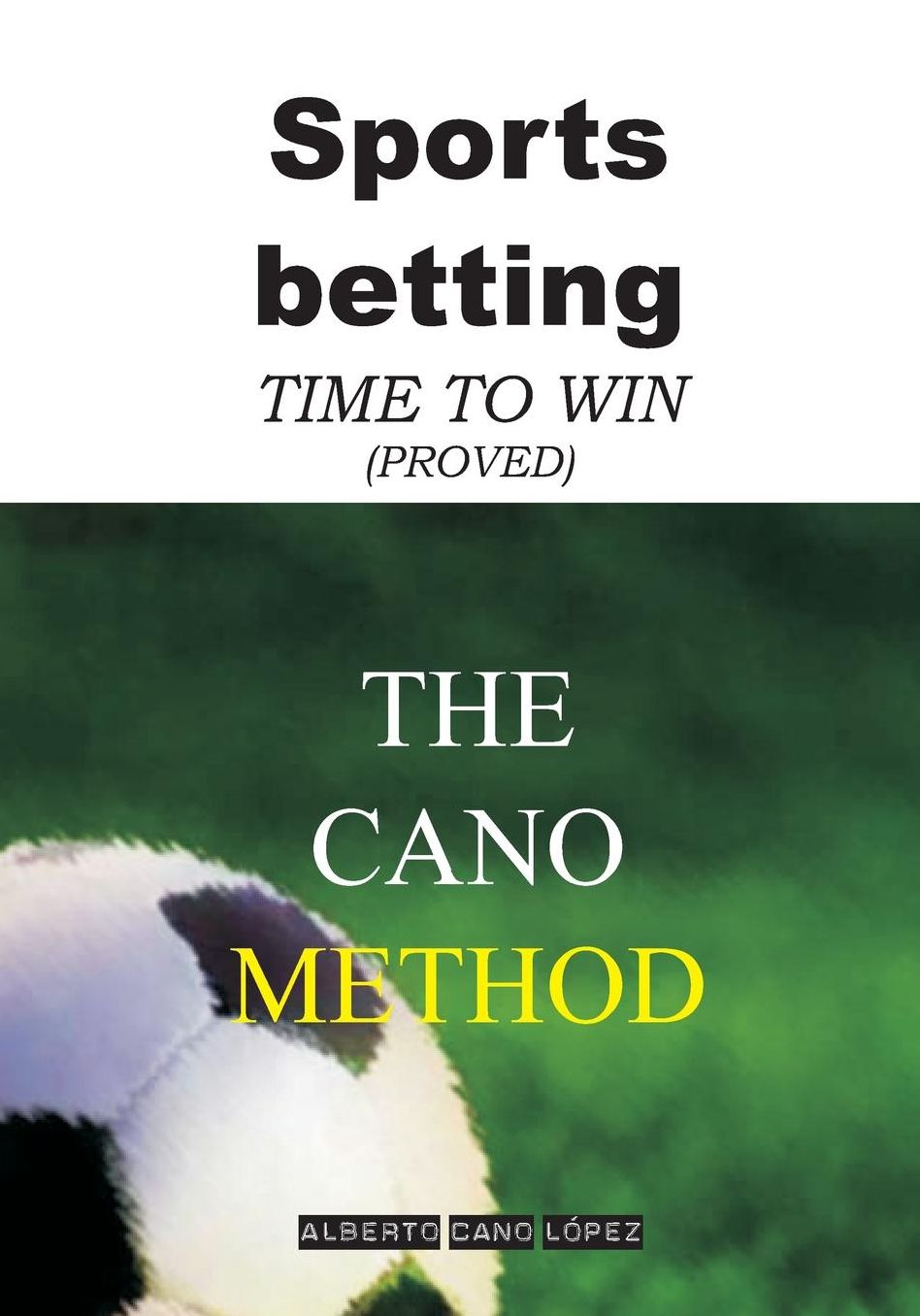 Sports betting. The Cano Method: Time to win (Proved)