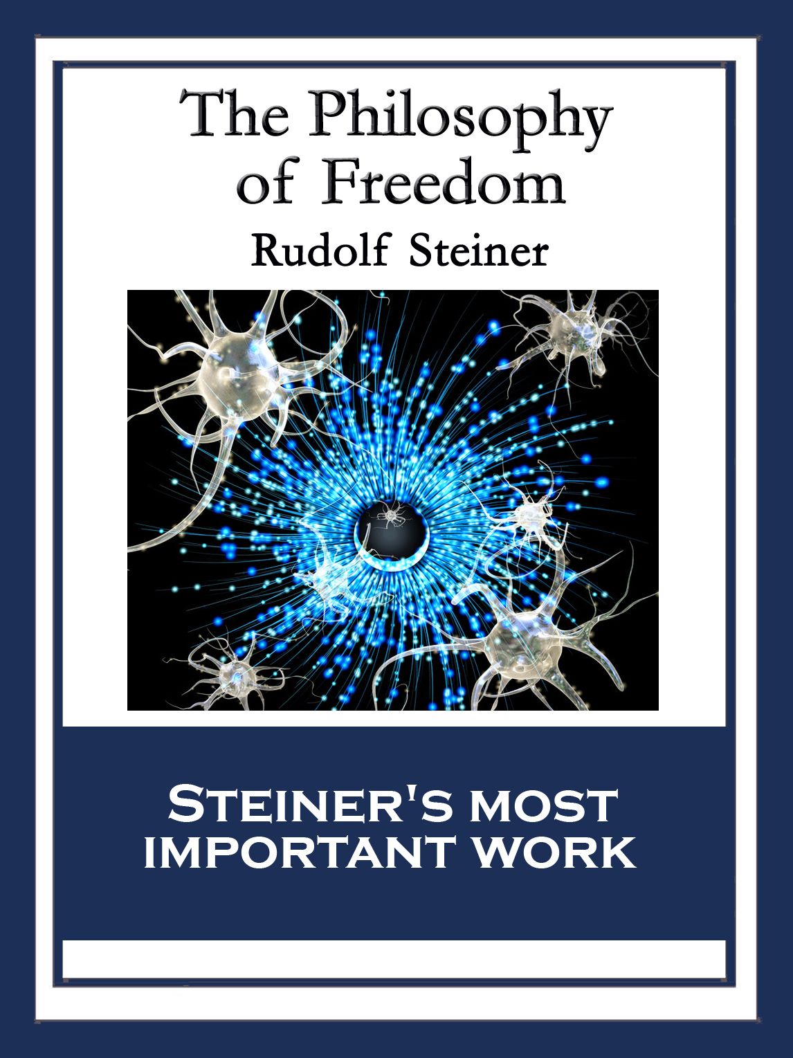The Philosophy of Freedom: With linked Table of Contents