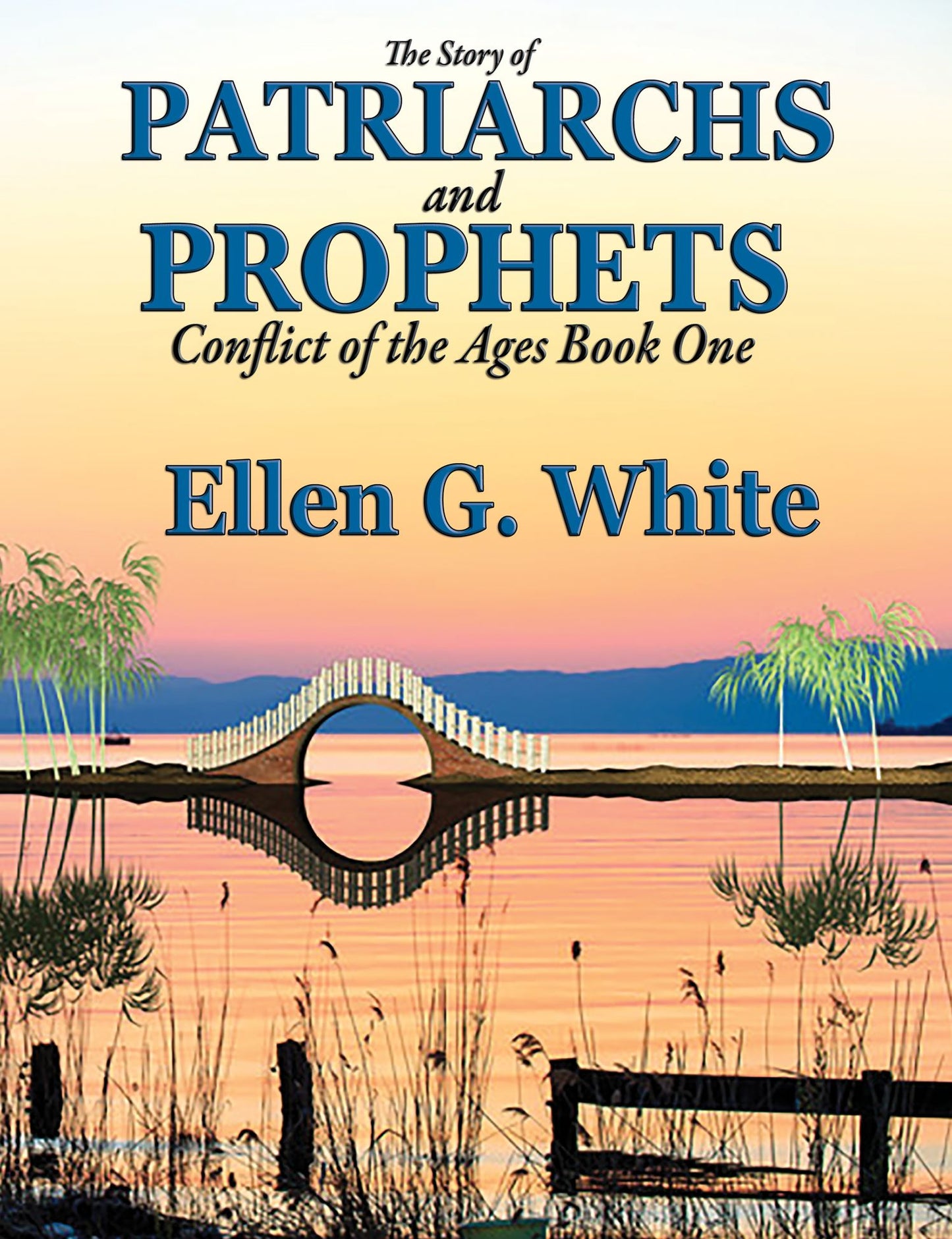 The Story of Patriarchs and Prophets: As Illustrated in the Lives of Holy Men of Old