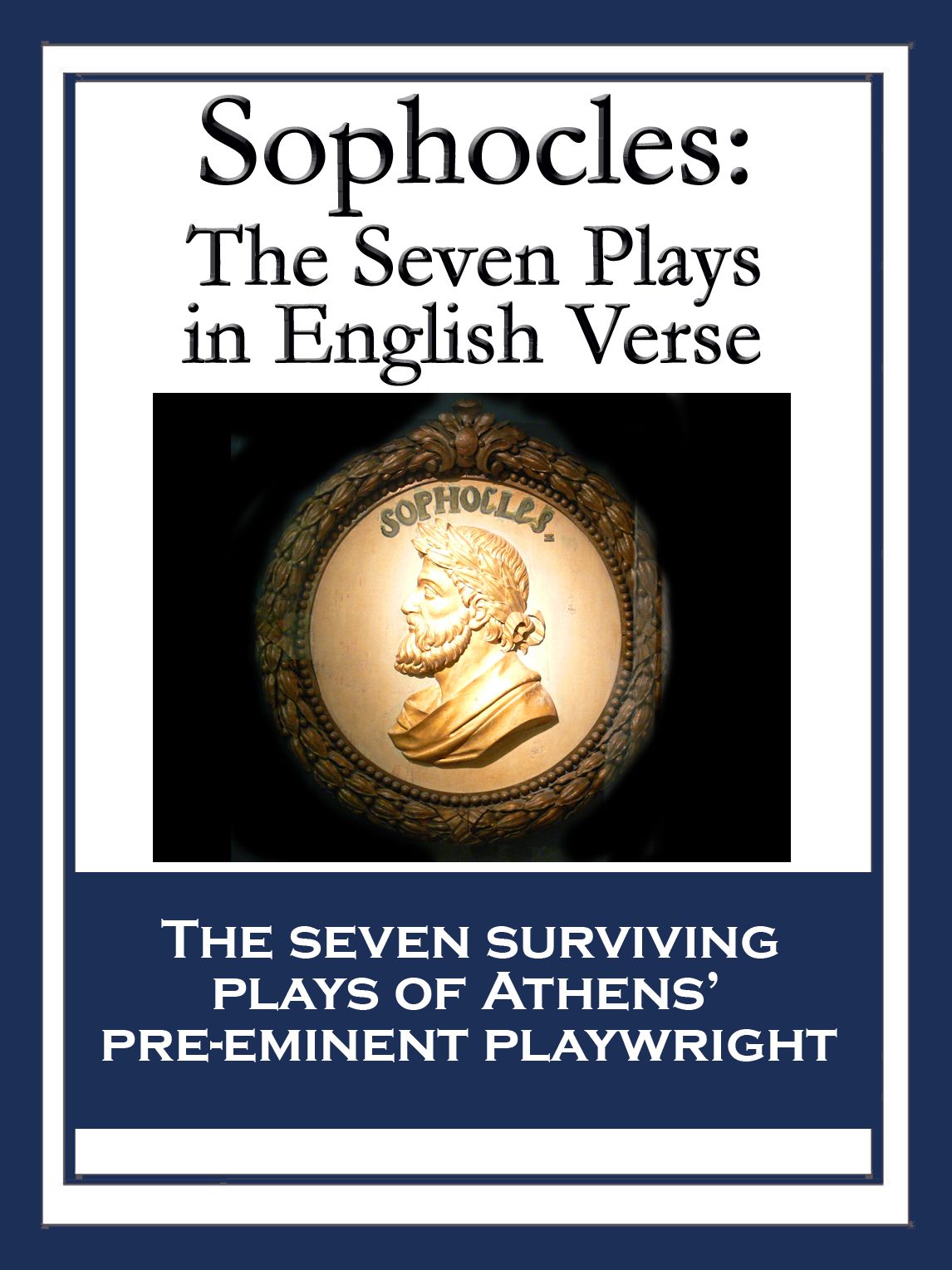 Sophocles: The Seven Plays in English Verse: The Seven Plays in English Verse