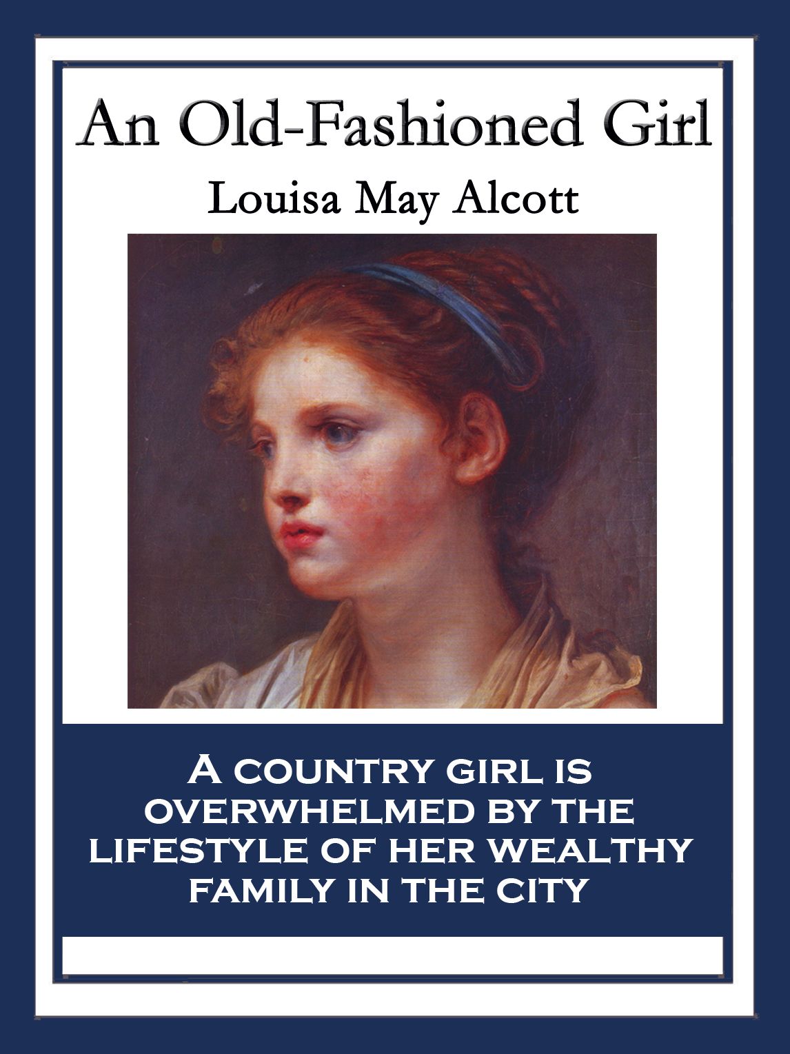 An Old-Fashioned Girl: With linked Table of Contents