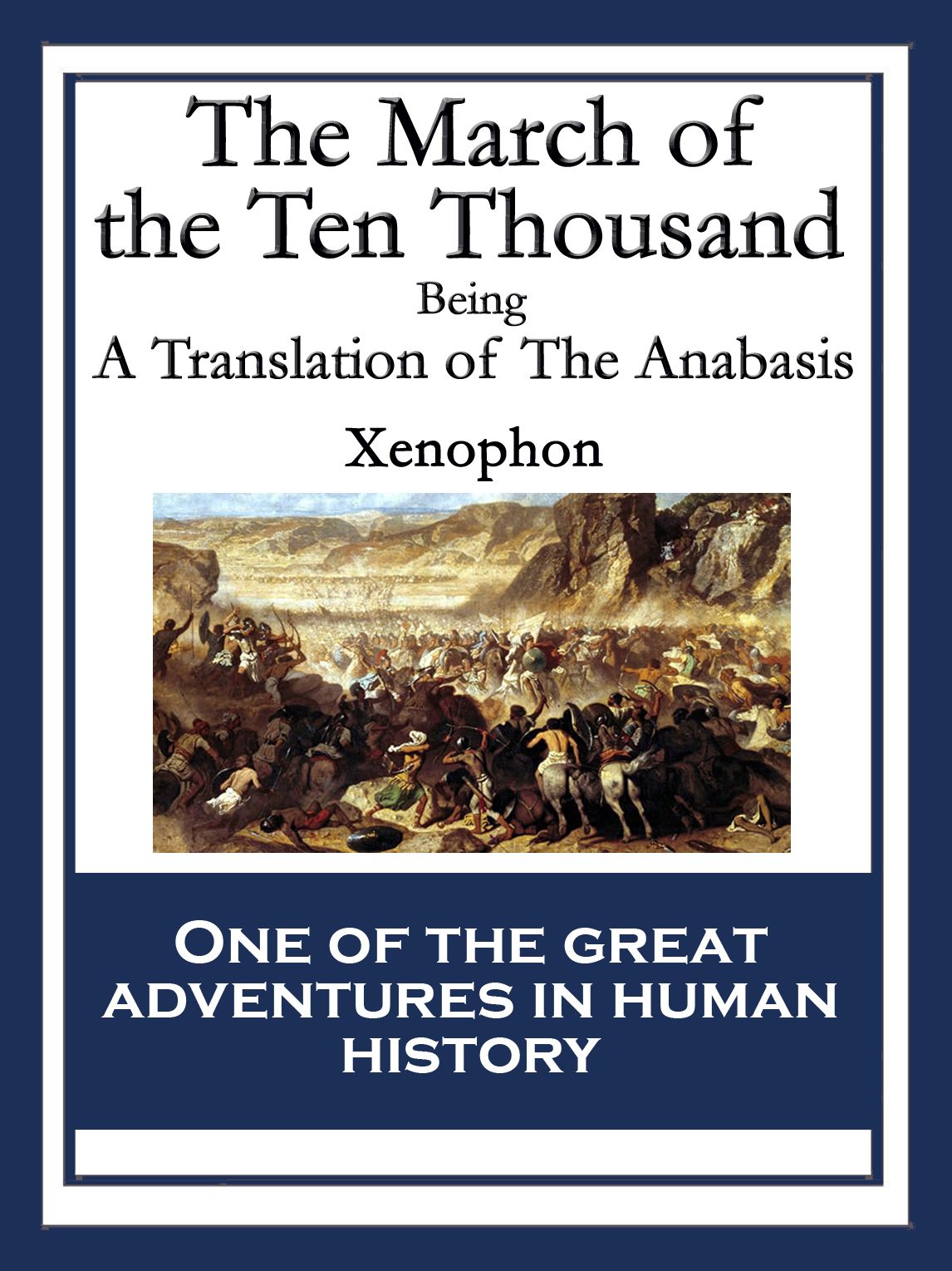 The March of the Ten Thousand: Being A Translation of The Anabasis